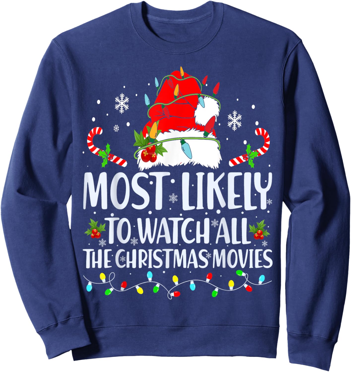 Most Likely To Watch All The Christmas Movies Matching Xmas Sweatshirt - Sweatshirt | Navy
