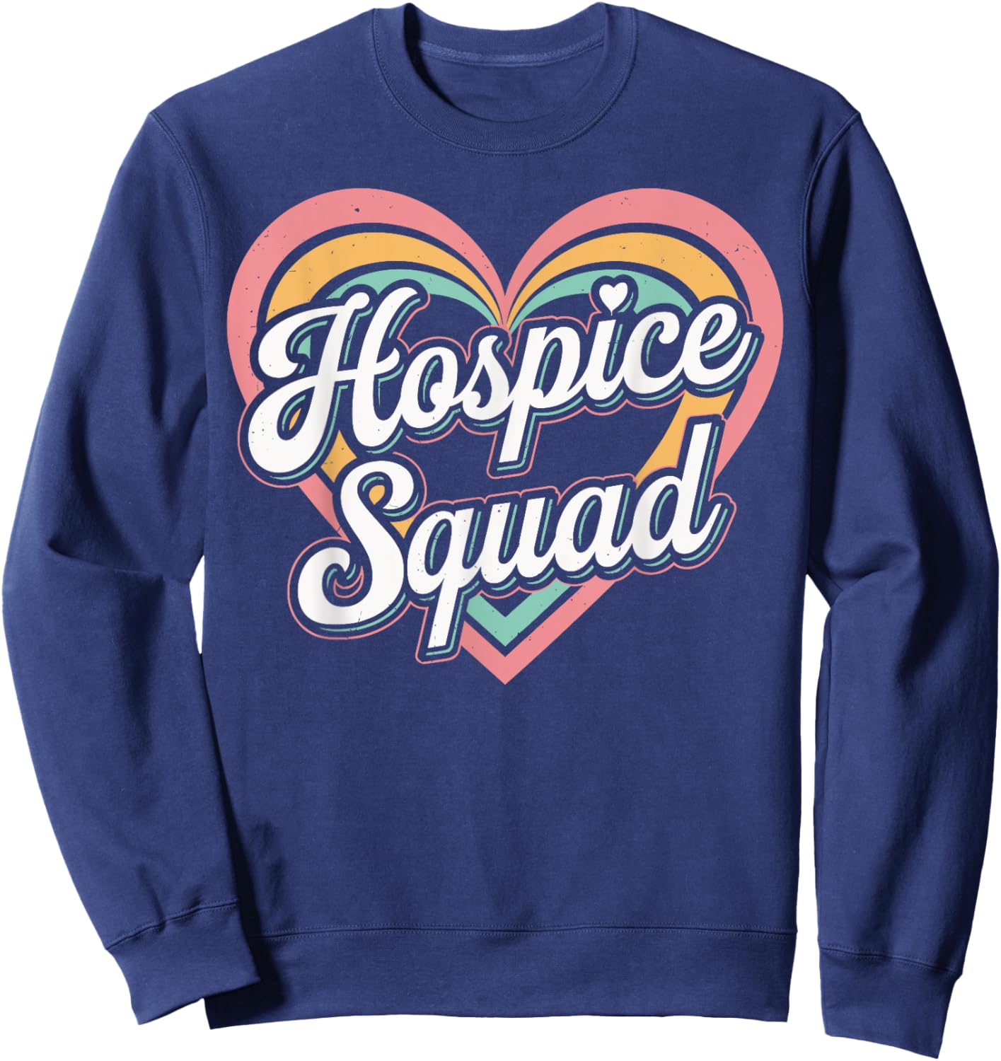 Hospice Squad Hospice Nurse Sweatshirt - Sweatshirt | Navy