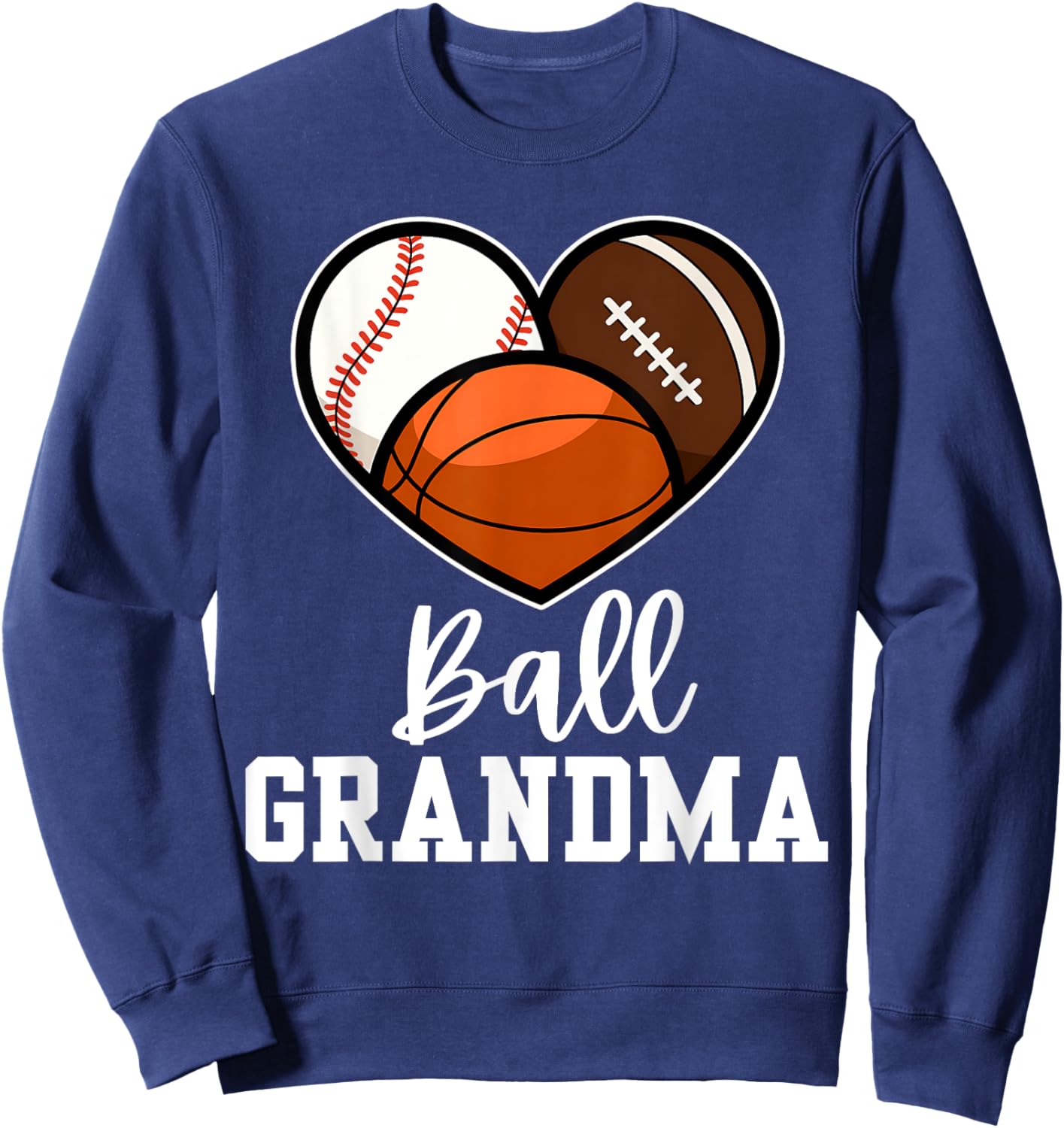 Ball Grandma Heart Baseball Basketball Football Mothers Day Sweatshirt - Sweatshirt | Navy