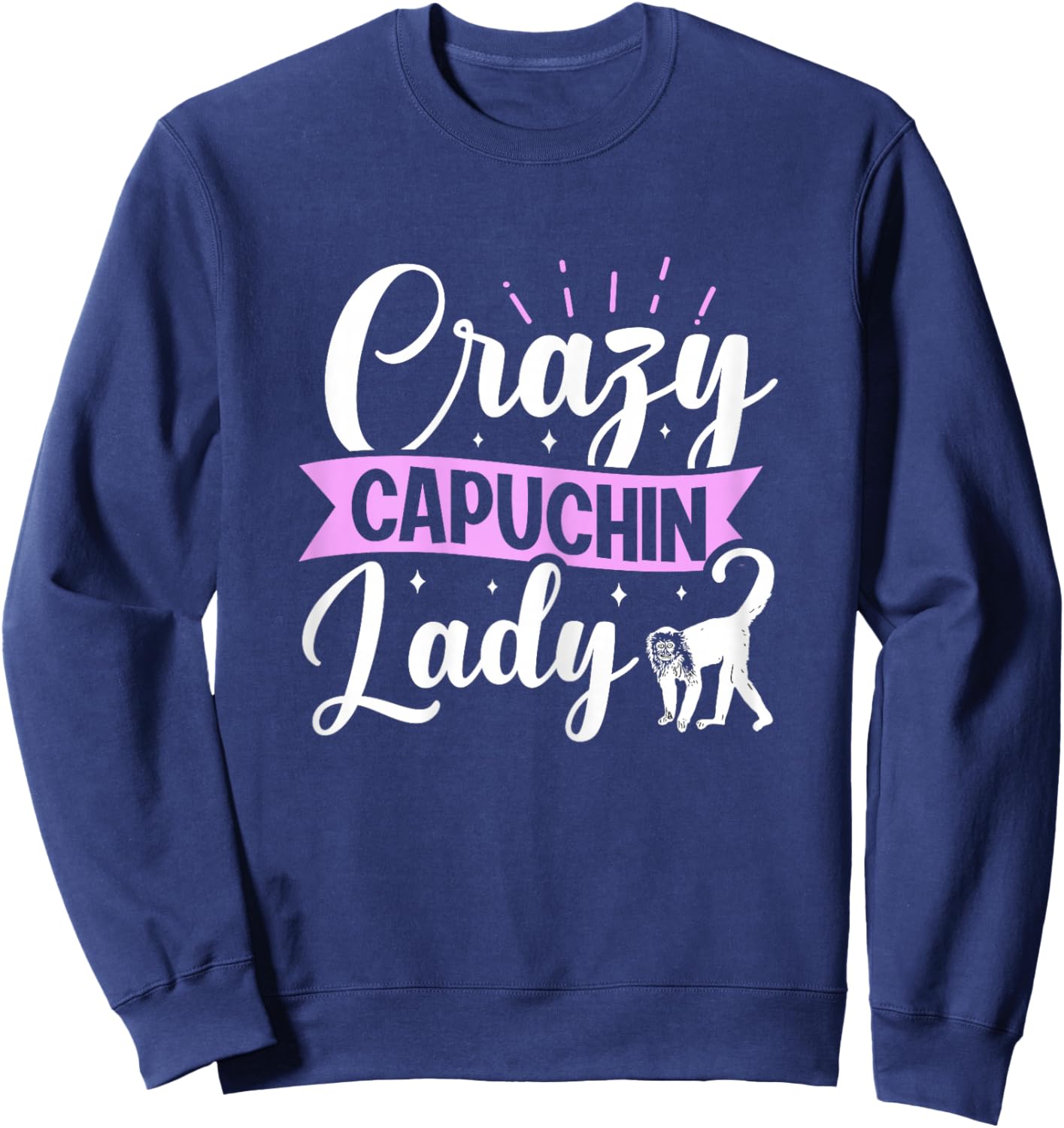 Crazy Capuchin Lady Design for a Capuchin Monkey fan Sweatshirt - Sweatshirt | Navy