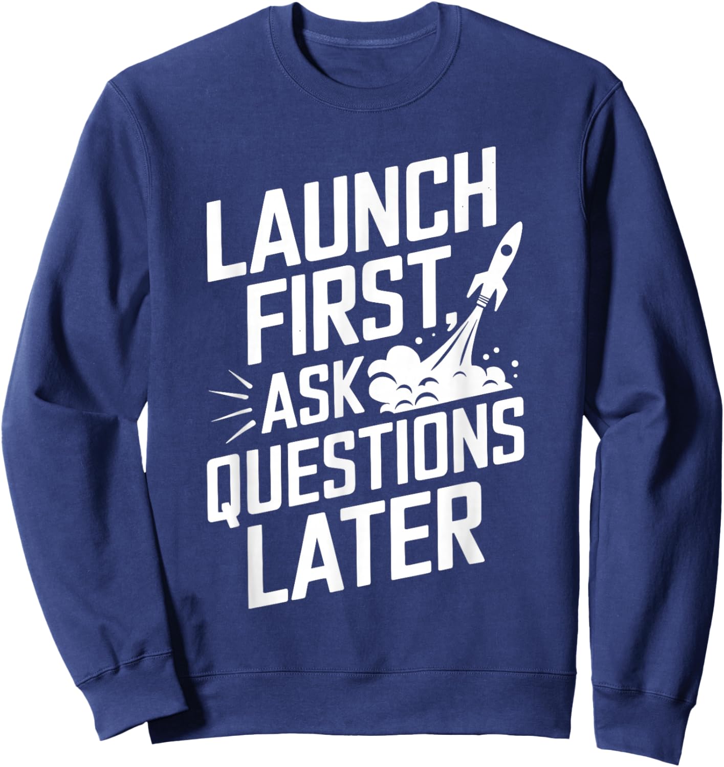 Rocket Launch For Rocket Building And Aerospace Sweatshirt - Sweatshirt | Navy