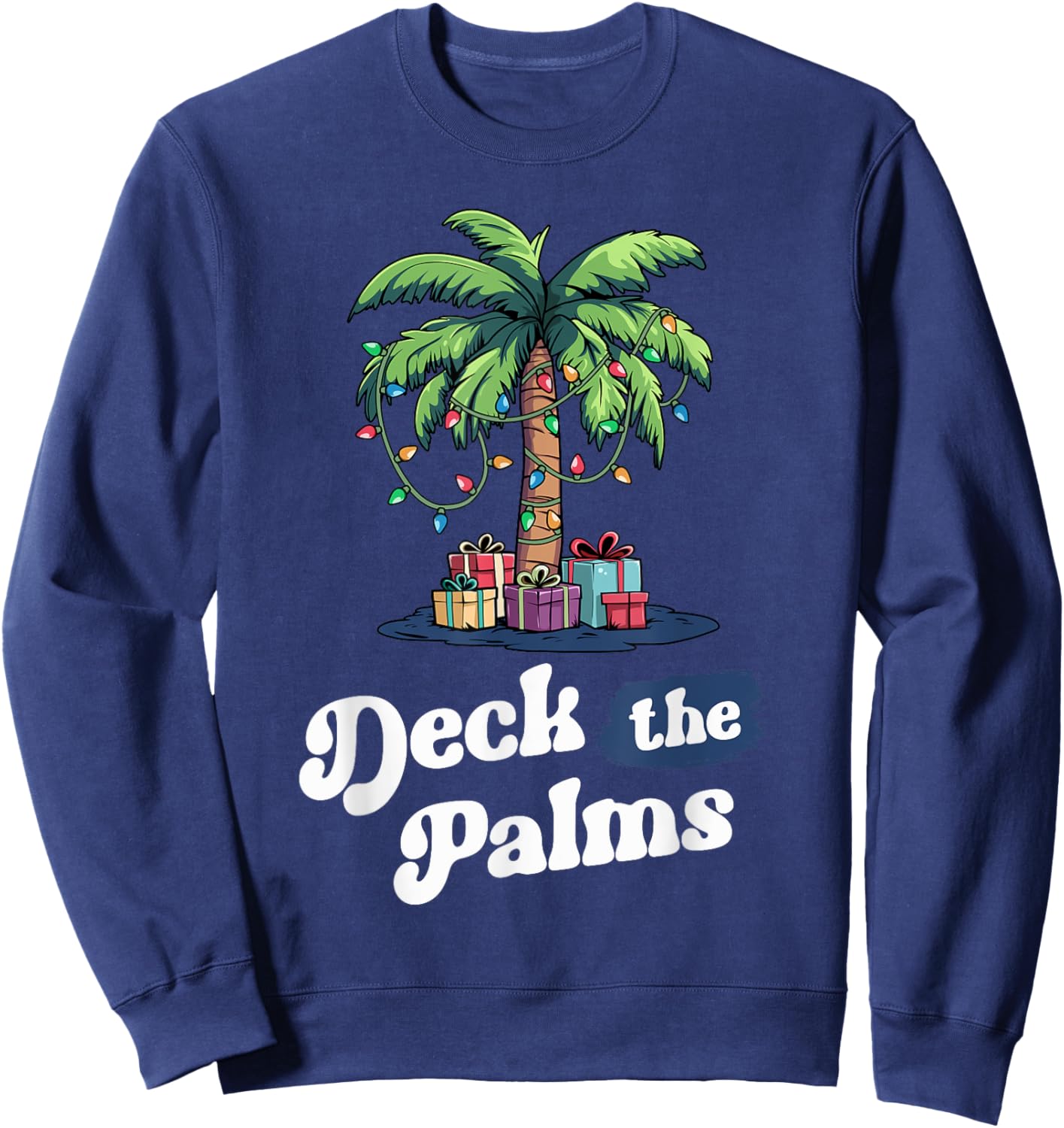 Deck The Palms Florida Hawaii Tropical Christmas Palm Tree Sweatshirt - Sweatshirt | Navy