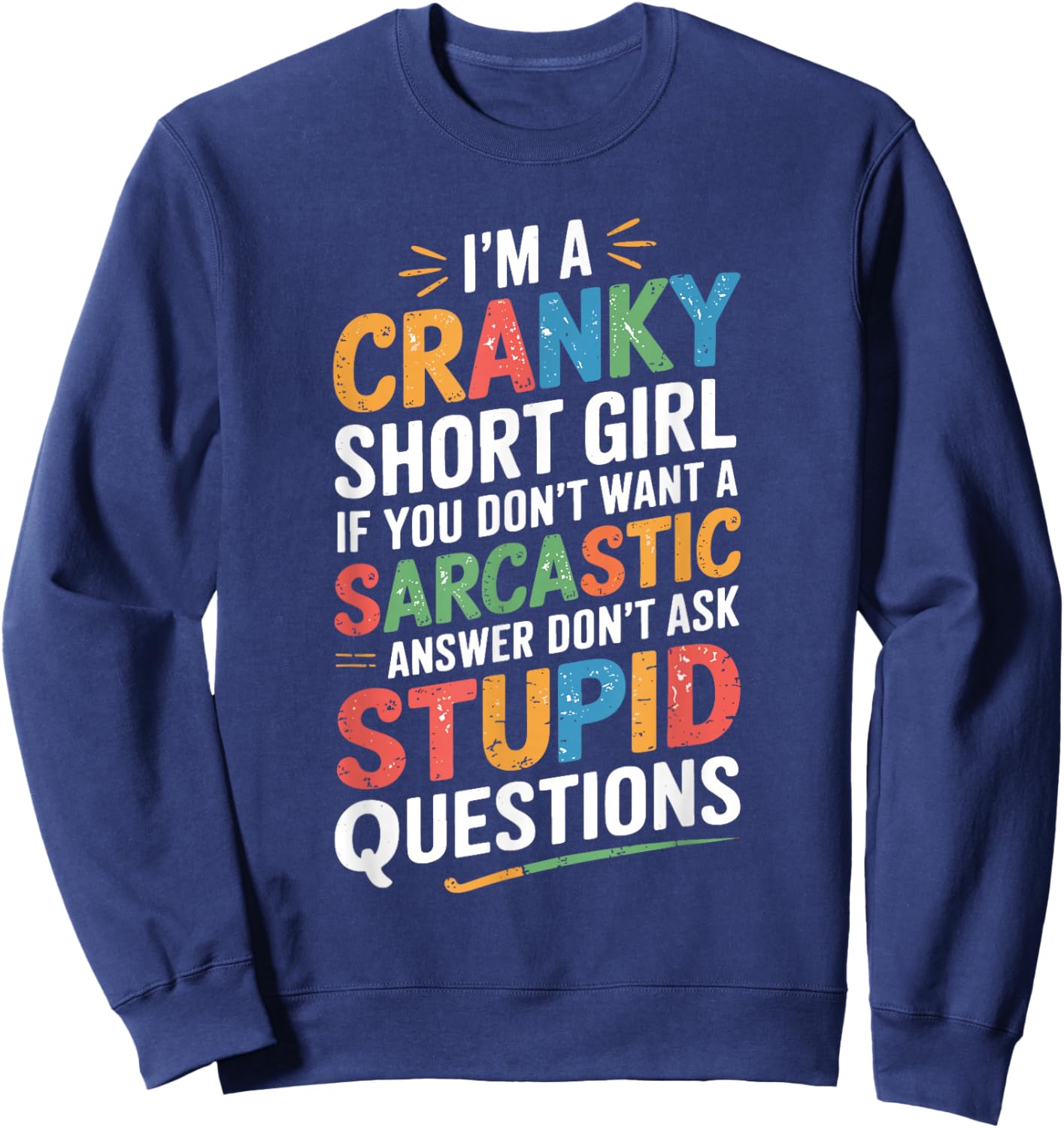 I'm A Cranky Short Girl Sweatshirt - Sweatshirt | Navy