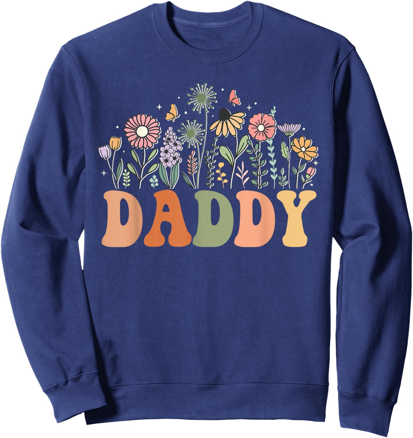 Daddy Wildflower Floral Birthday Baby Shower New Daddy Sweatshirt - Sweatshirt | Navy