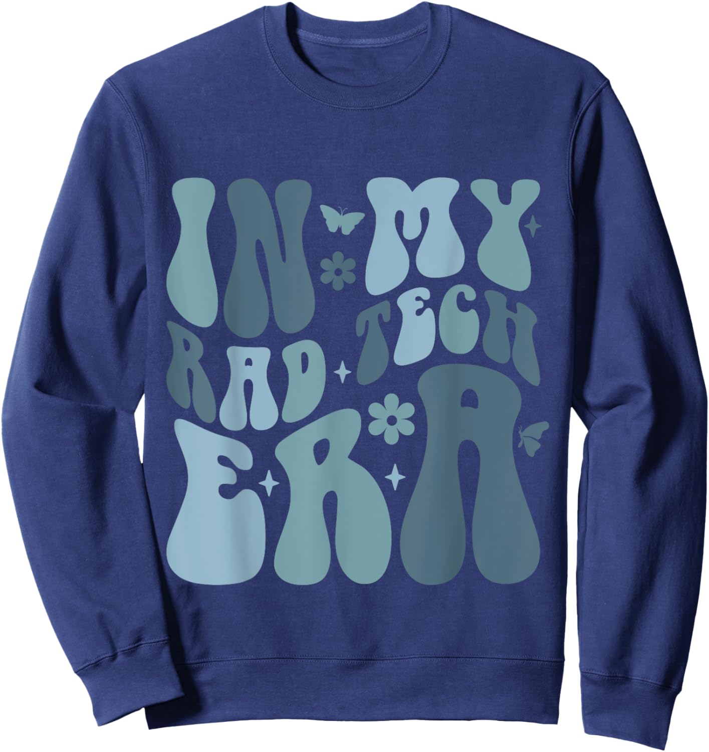 Radiologist Technician Outfits X-ray Tech in My Rad Tech Era Sweatshirt - Sweatshirt | Navy