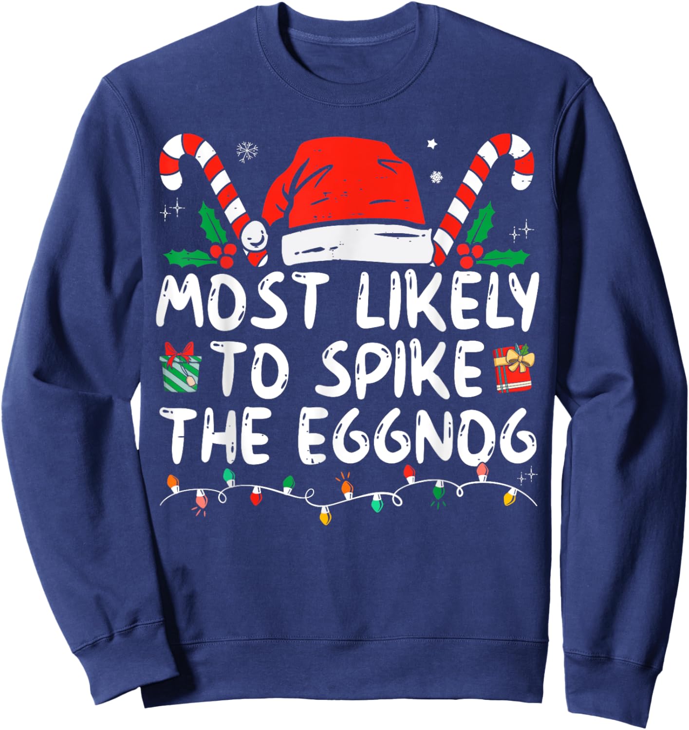 Most Likely To Spike The Eggnog Family Matching Christmas Sweatshirt - Sweatshirt | Navy