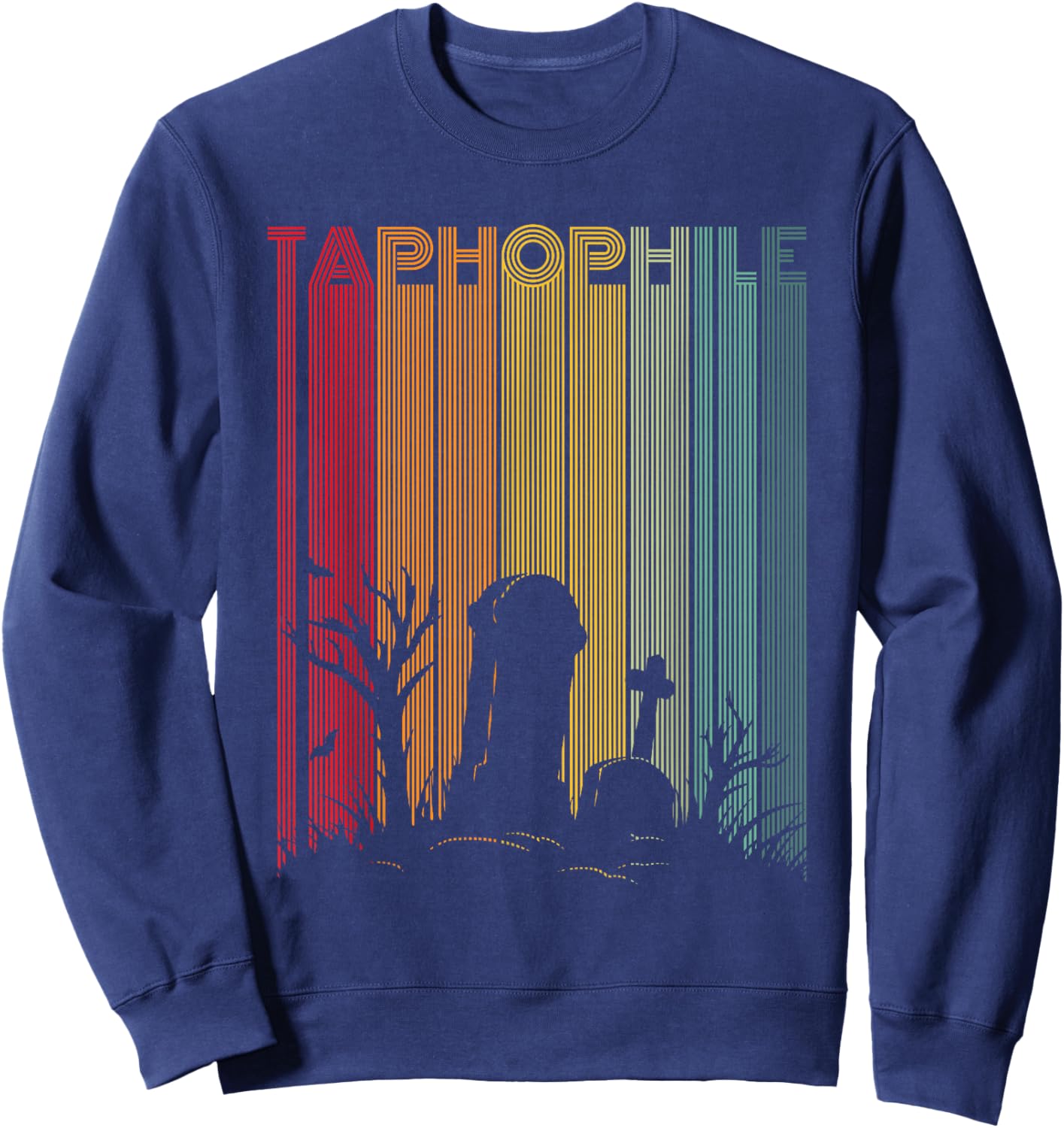 Taphophilia Quote for a Taphophile Sweatshirt - Sweatshirt | Navy