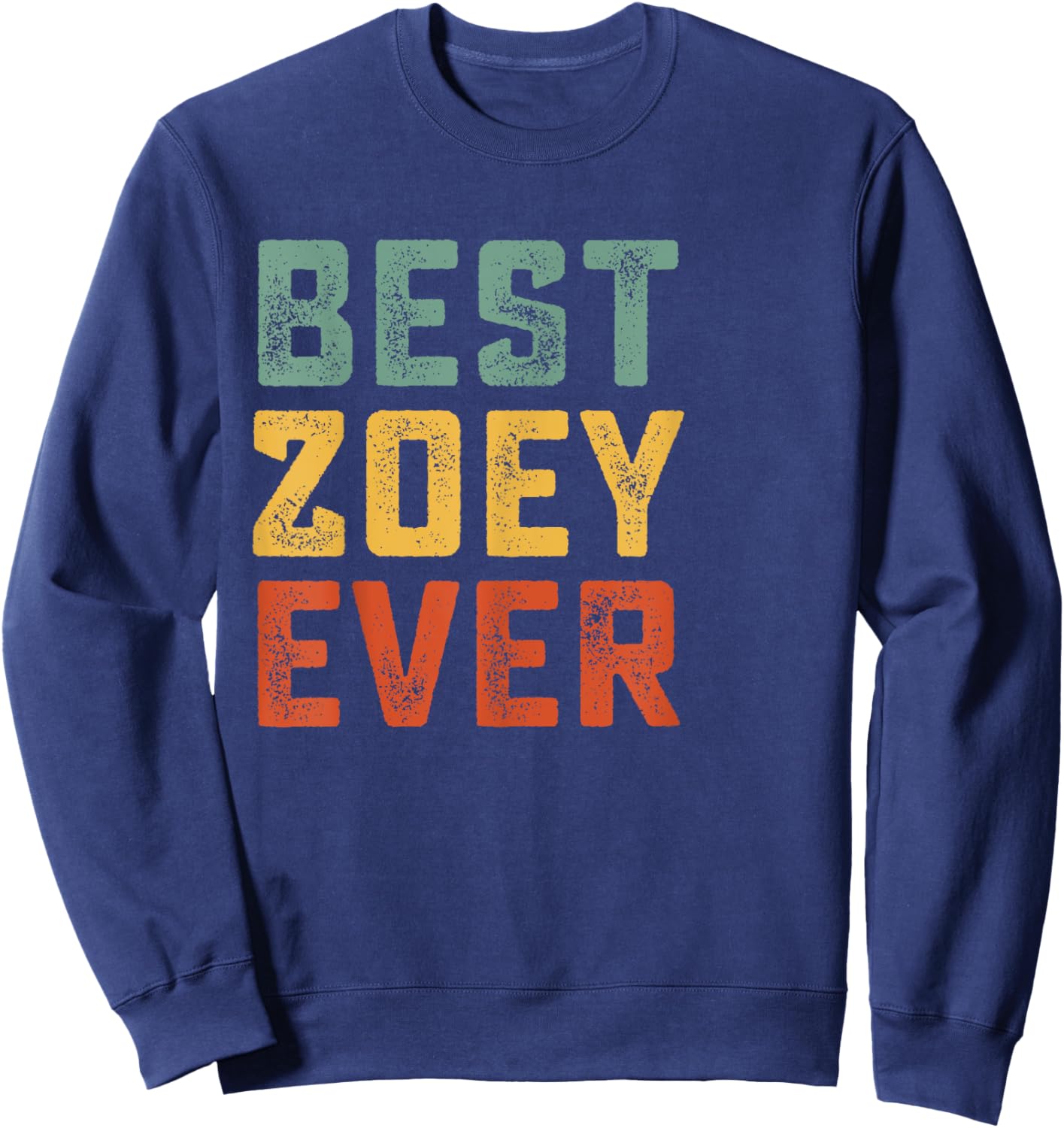 Best Zoey Ever Retro Personalized First Name Zoey Sweatshirt - Sweatshirt | Navy