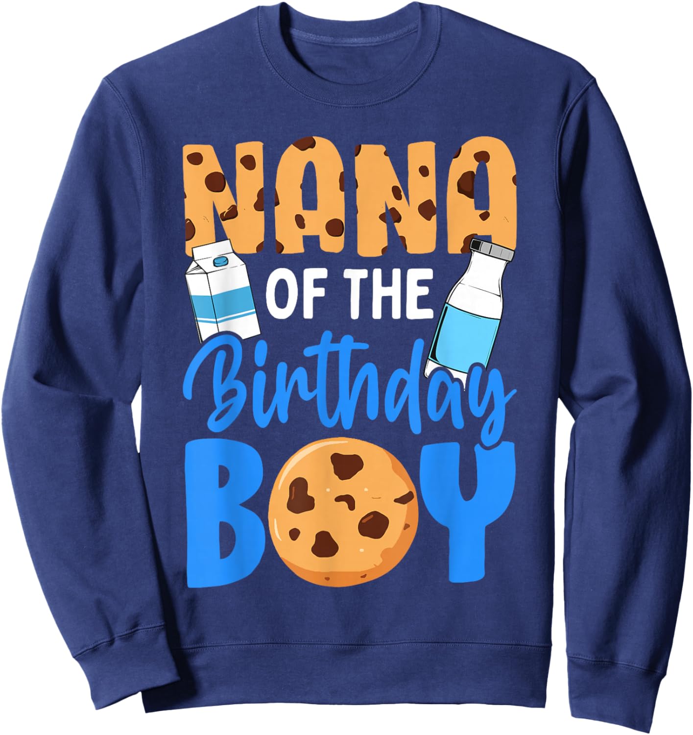 Nana of the birthday boy Milk and Cookies 1st birthday Sweatshirt - Sweatshirt | Navy