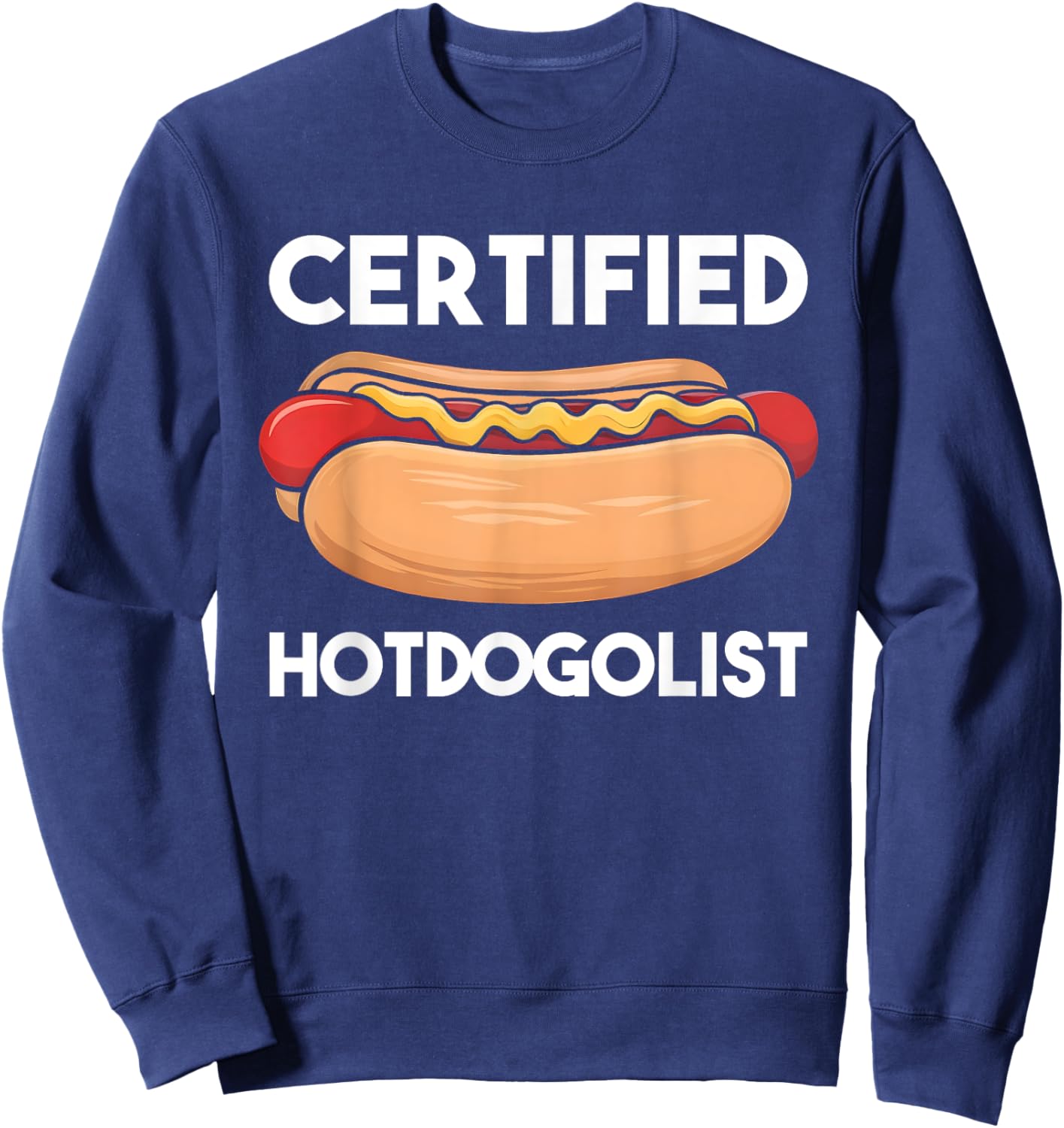 Certified Hotdogolist Funny Hot Dog Eating Contest Judge Sweatshirt - Sweatshirt | Navy