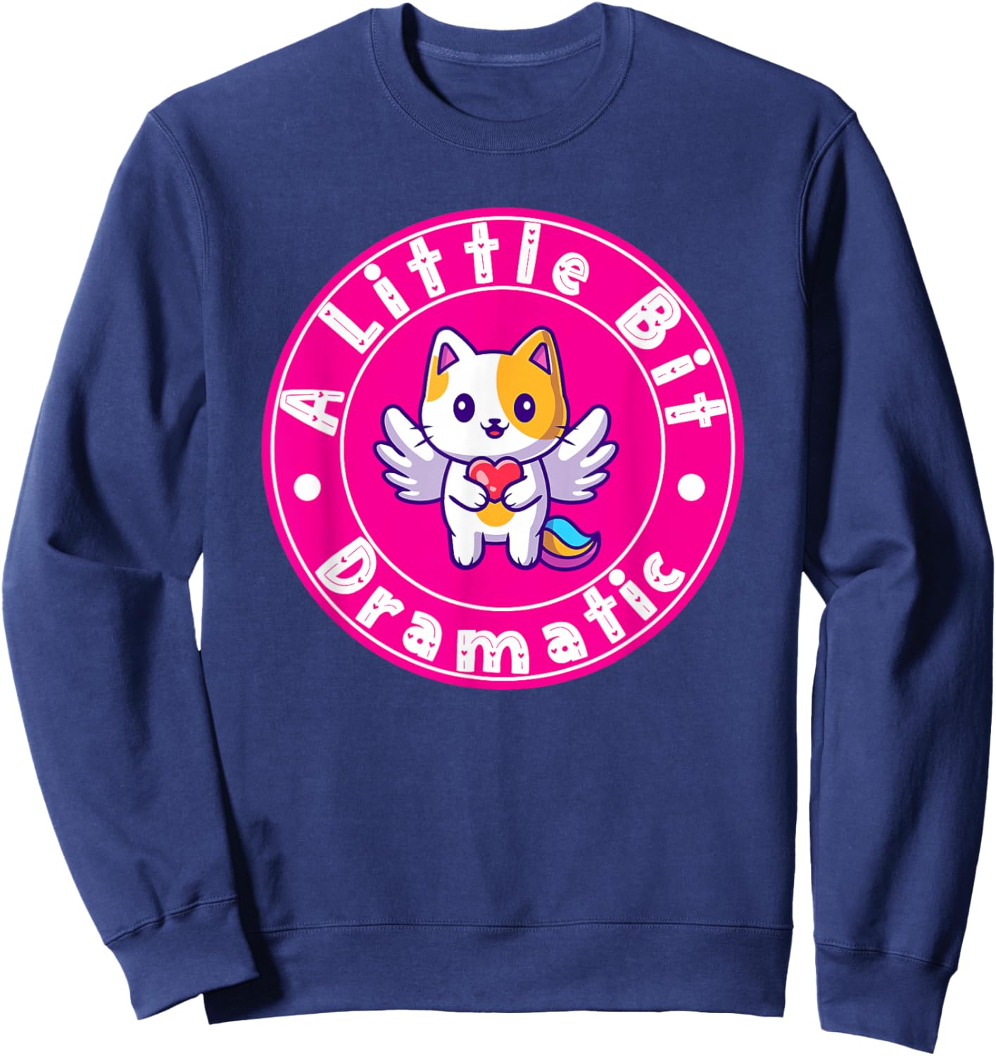 A Little Bit Dramatic - Kawaii Unicorn Cat Sassy Quote Sweatshirt - Sweatshirt | Navy