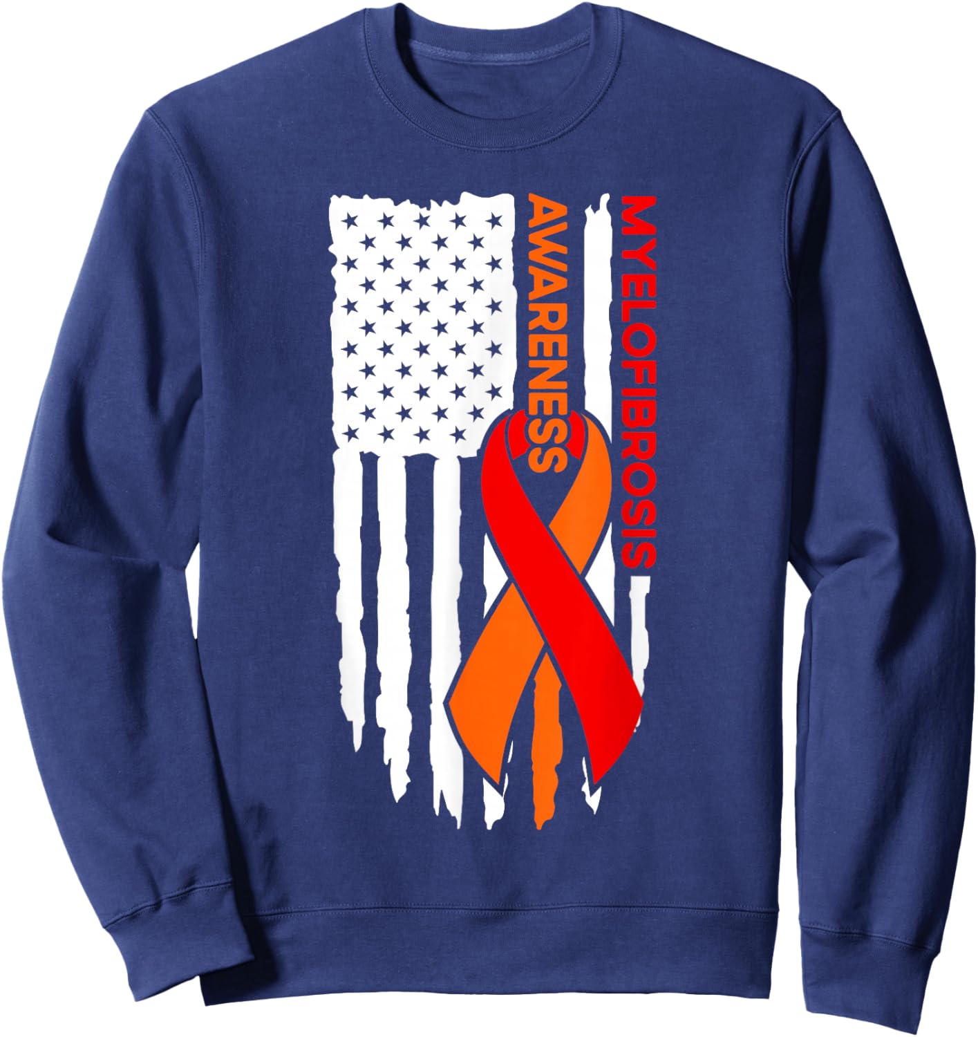 Myelofibrosis Awareness Flag Myelofibrosis Sweatshirt - Sweatshirt | Navy