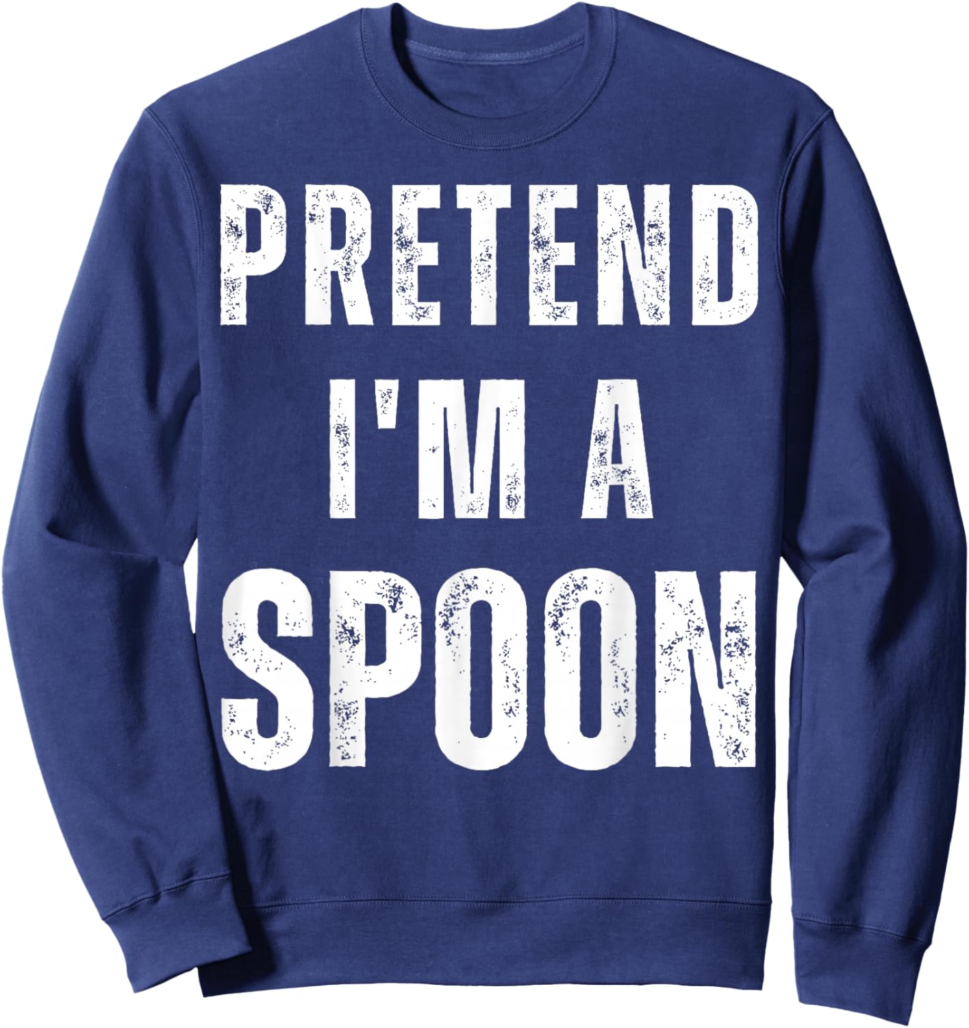 Pretend I'm A Spoon Funny Easy Halloween Costume Sweatshirt - Sweatshirt | Navy