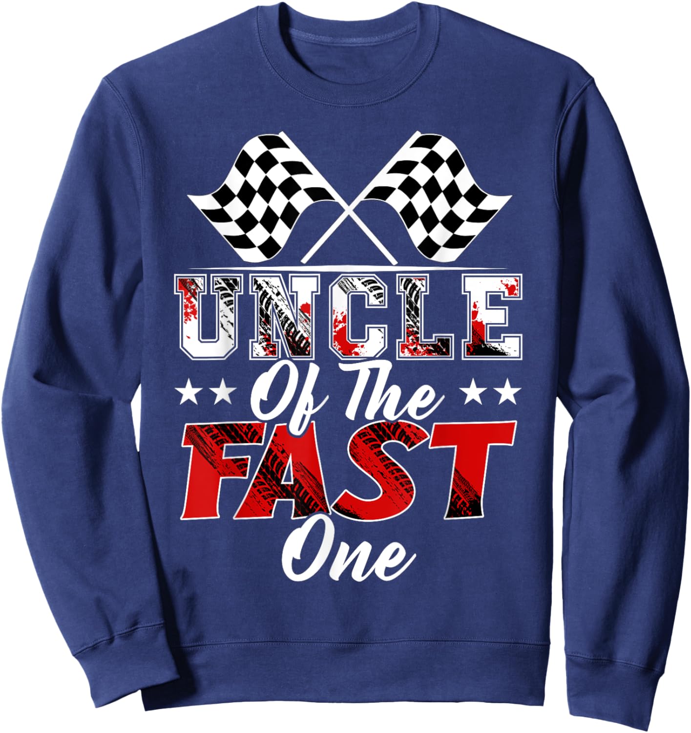 Uncle Of The Fast One First Birthday Racing Car Family Sweatshirt - Sweatshirt | Navy