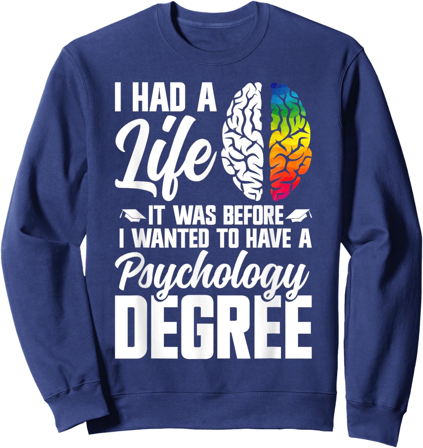 Psychology Degree Master of Psychology Psychology Doctor Sweatshirt - Sweatshirt | Navy