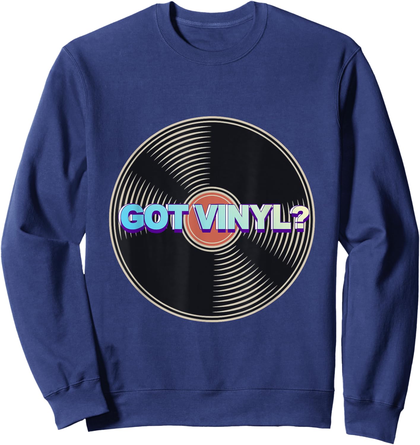 Got Vinyl? Sweatshirt - Sweatshirt | Navy
