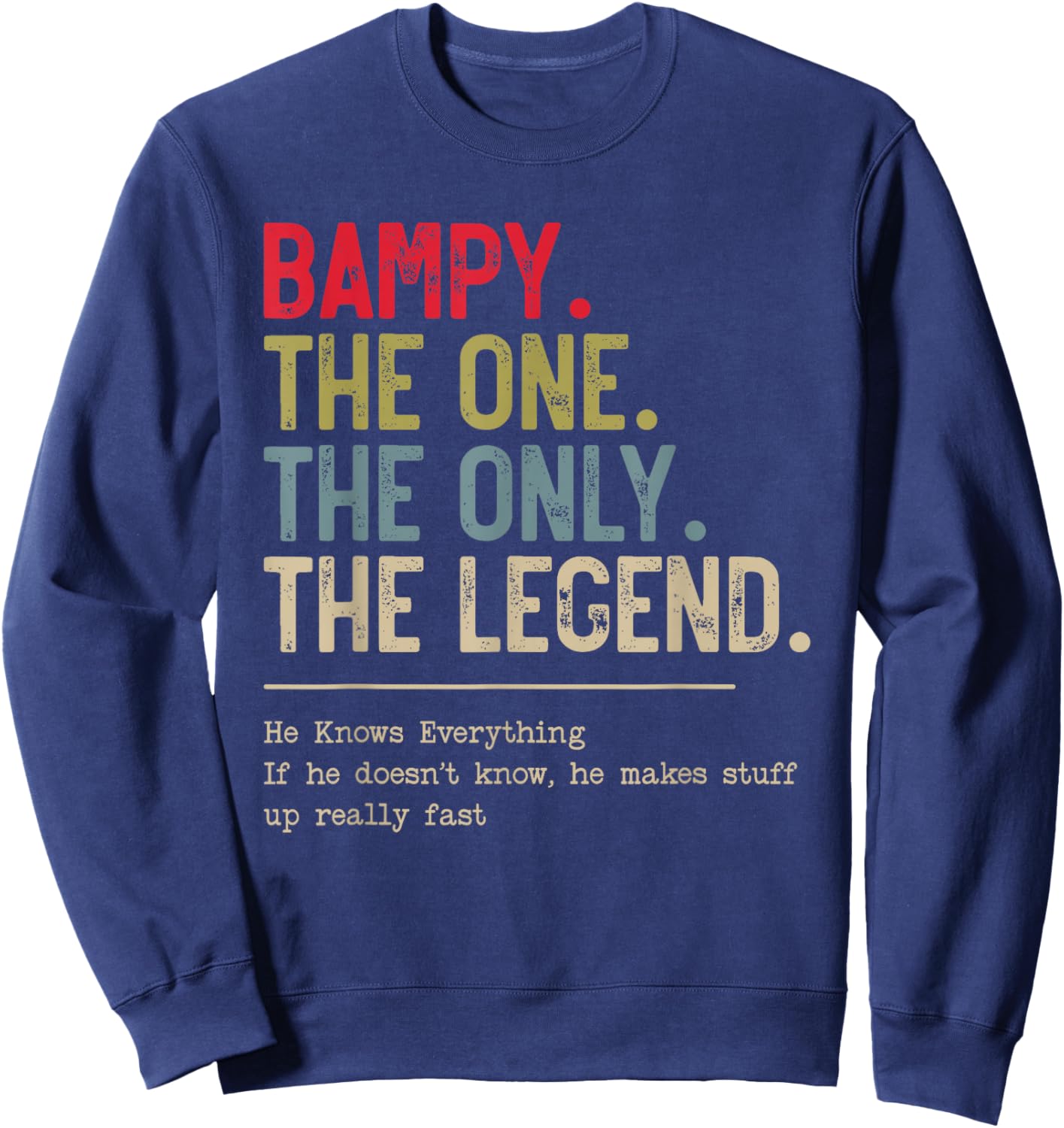 Bampy The One The Only The Legend He Knows Everything Sweatshirt - Sweatshirt | Navy
