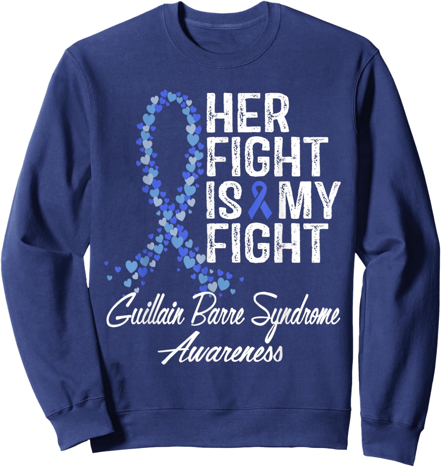 Guillain Barre Syndrome Awareness Her Fight Warrior Support Sweatshirt - Sweatshirt | Navy