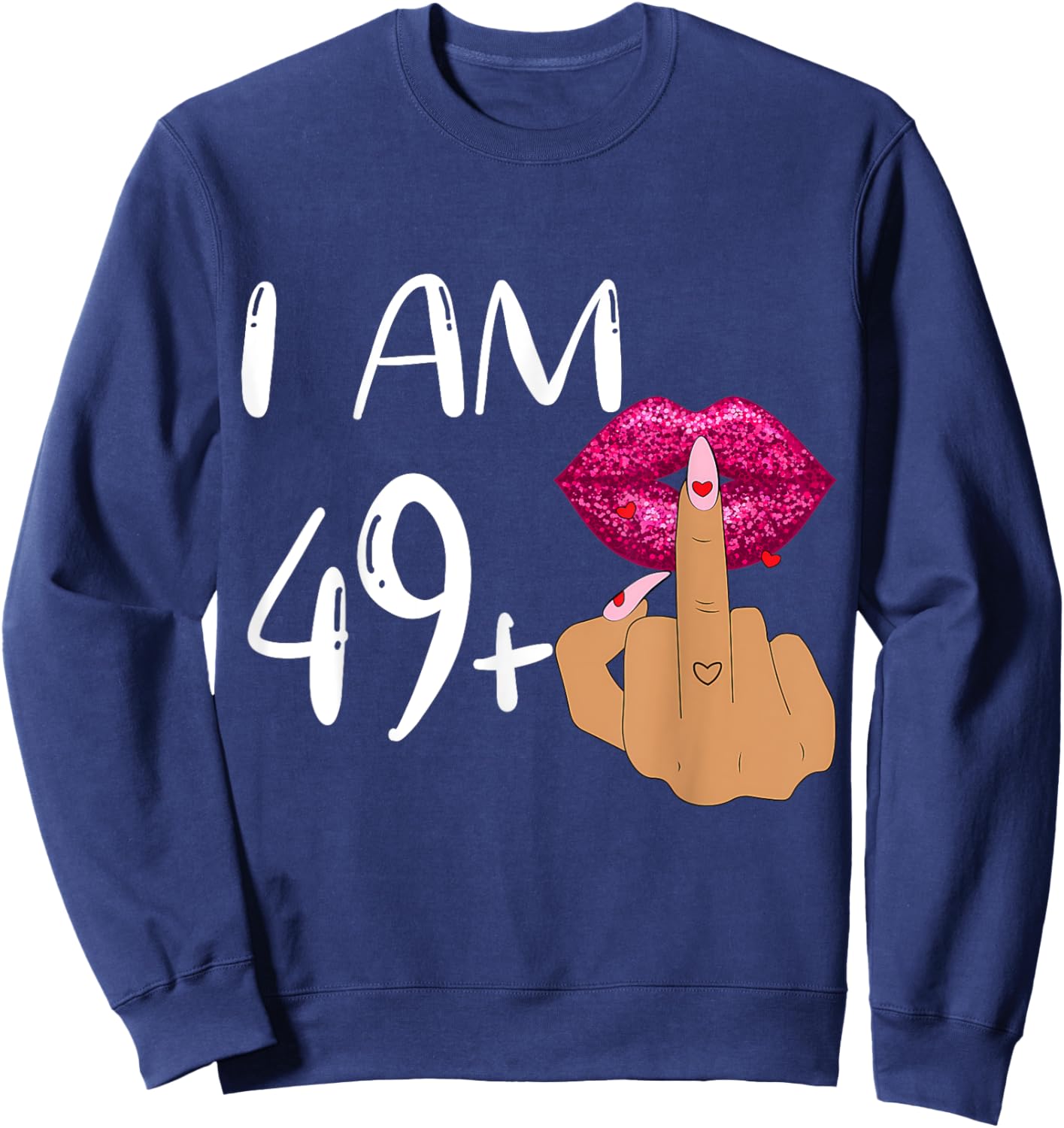 Funny 50Th Birthday,I Am 49+1 Finger Birthday,I'm 49 plus 1 Sweatshirt - Sweatshirt | Navy