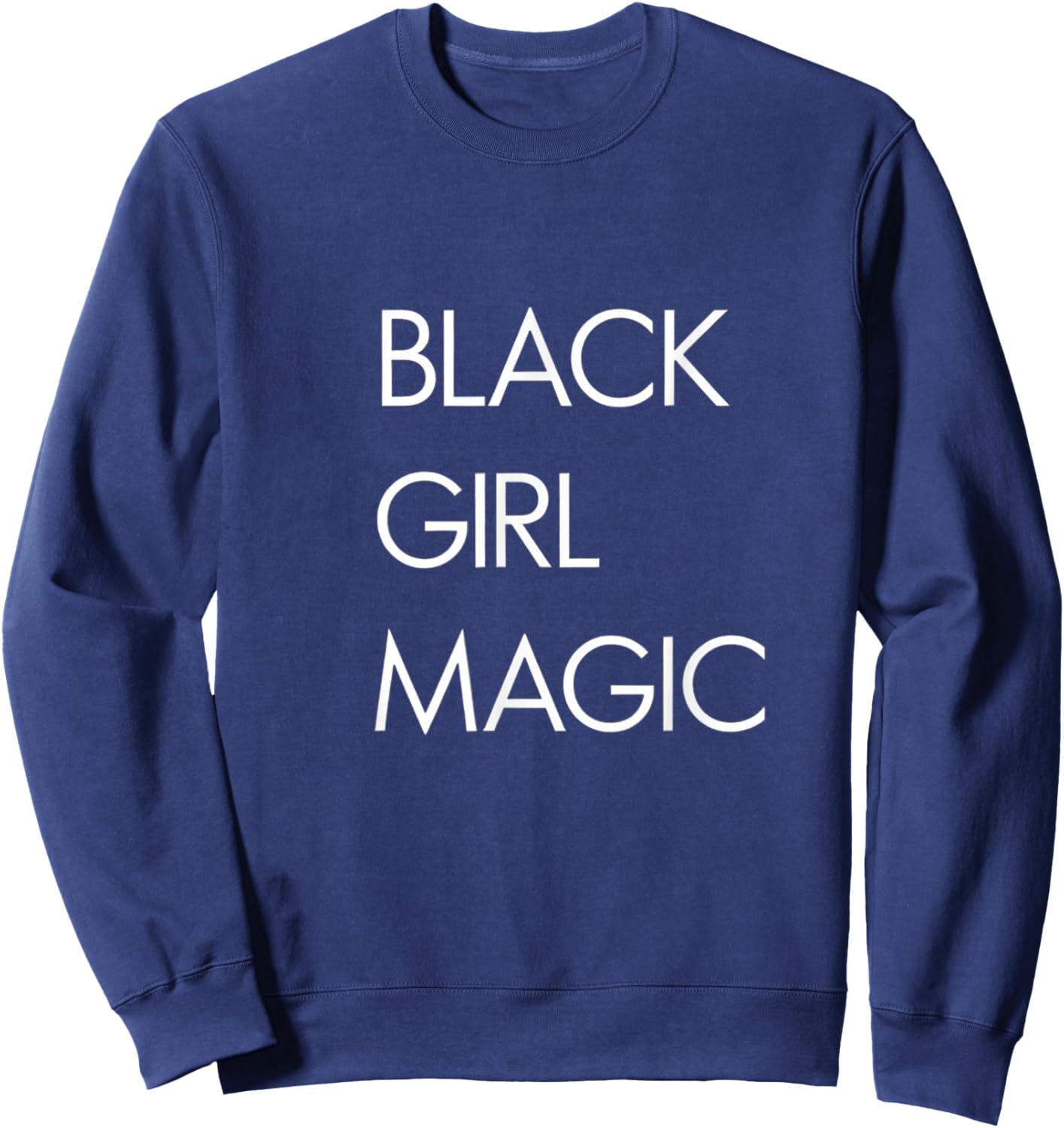 Black Girl Magic Bold Empowerment Statement Sweatshirt - Sweatshirt | Navy