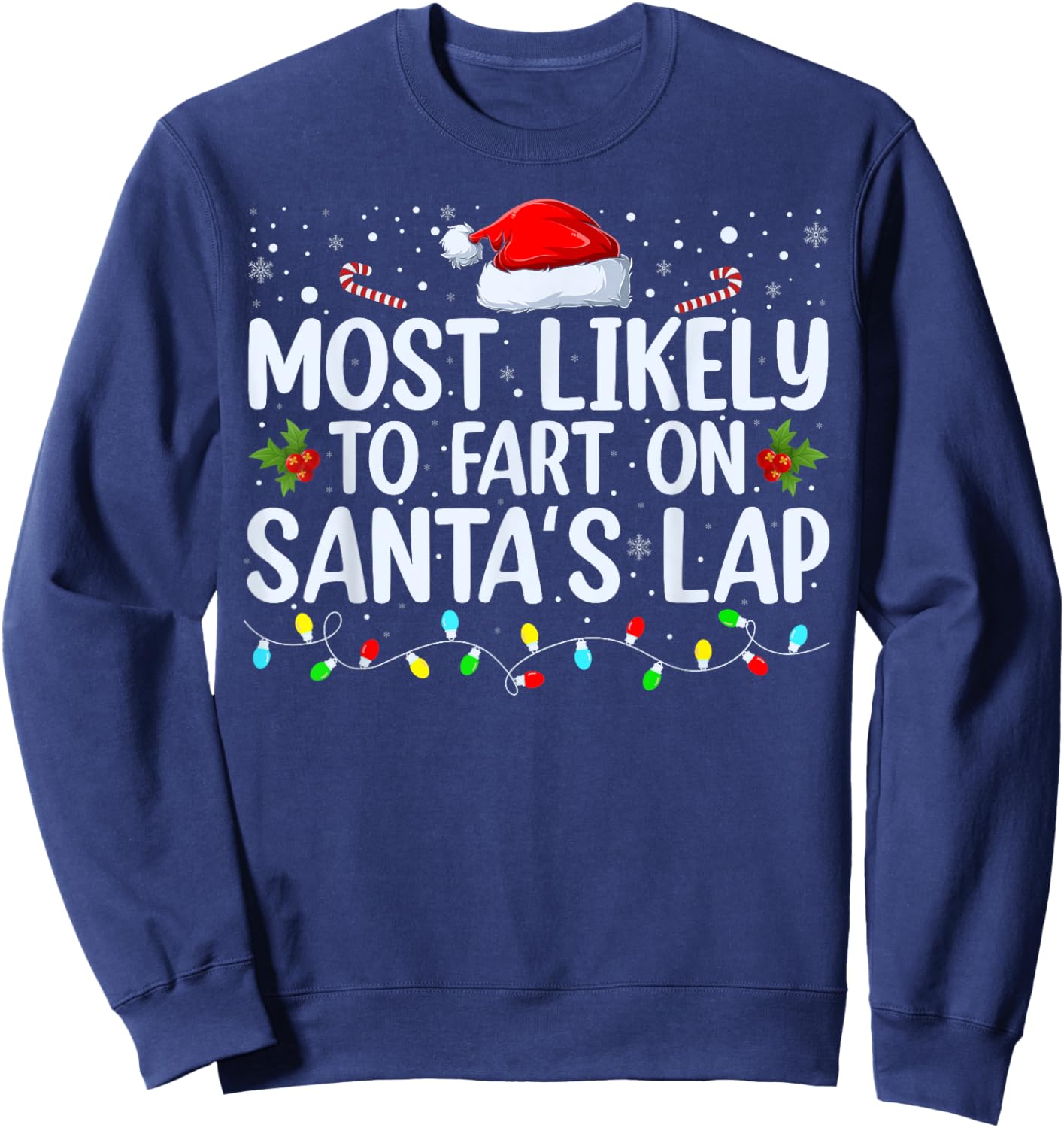 Most Likely To Fart On Santa's Lap Family Matching Christmas Sweatshirt - Sweatshirt | Navy