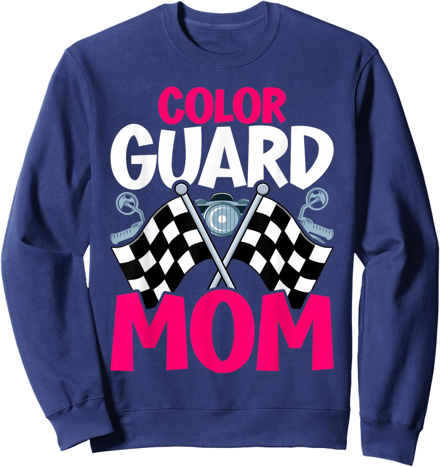 Color Guard Mom, Mother & Mama Of A Colorguard Sweatshirt - Sweatshirt | Navy
