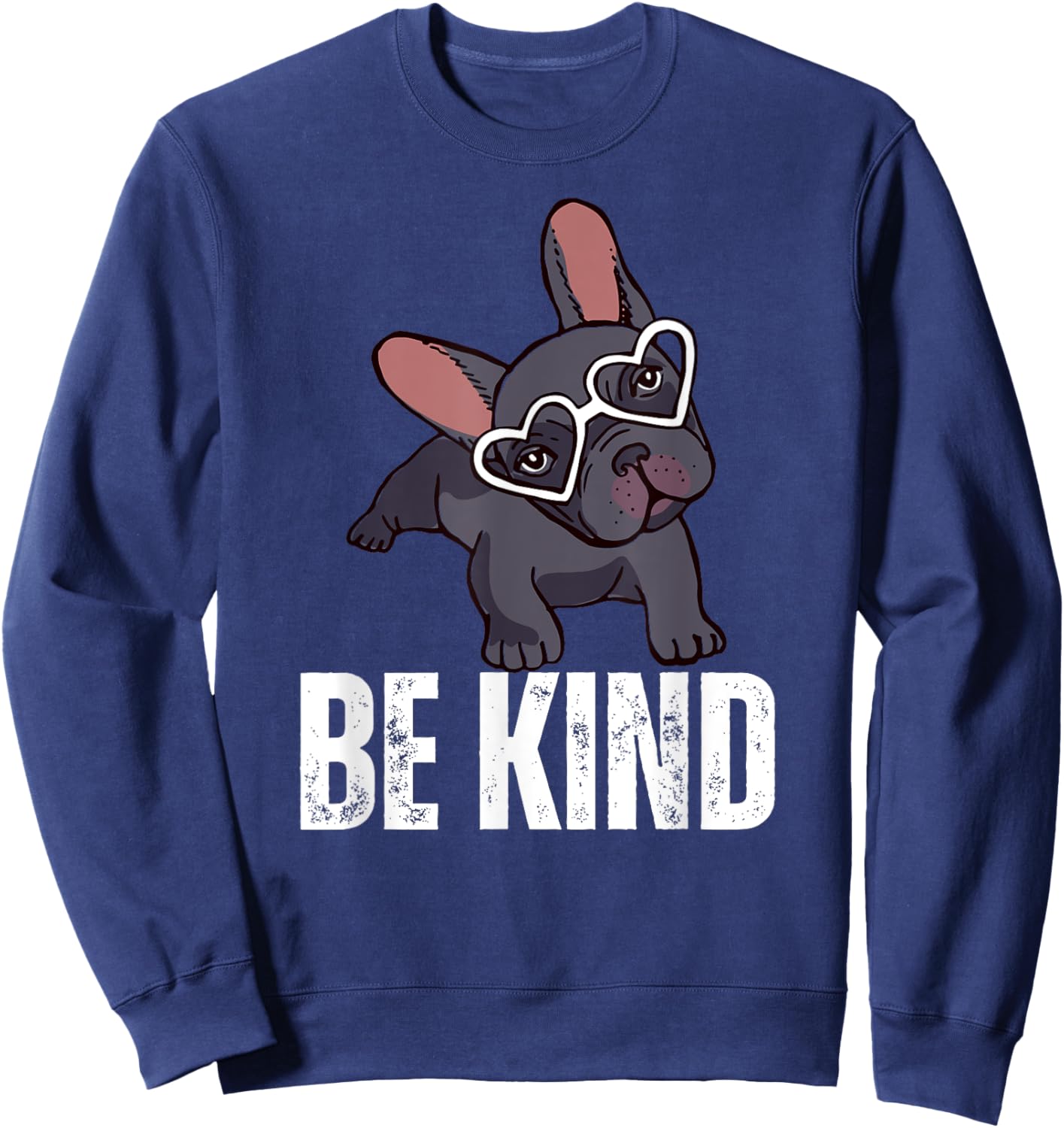 Be Kind French Bulldog Sweatshirt - Sweatshirt | Navy