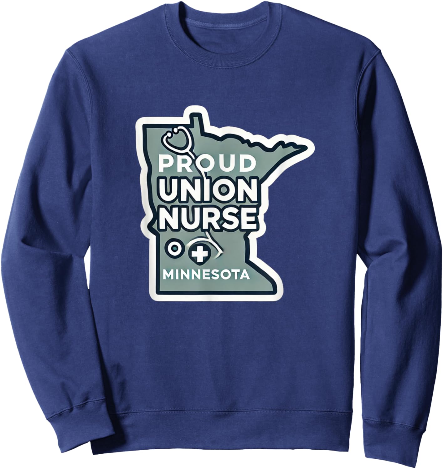 Minnesota Union Nurse | Funny Healthcare Apparel Sweatshirt - Sweatshirt | Navy