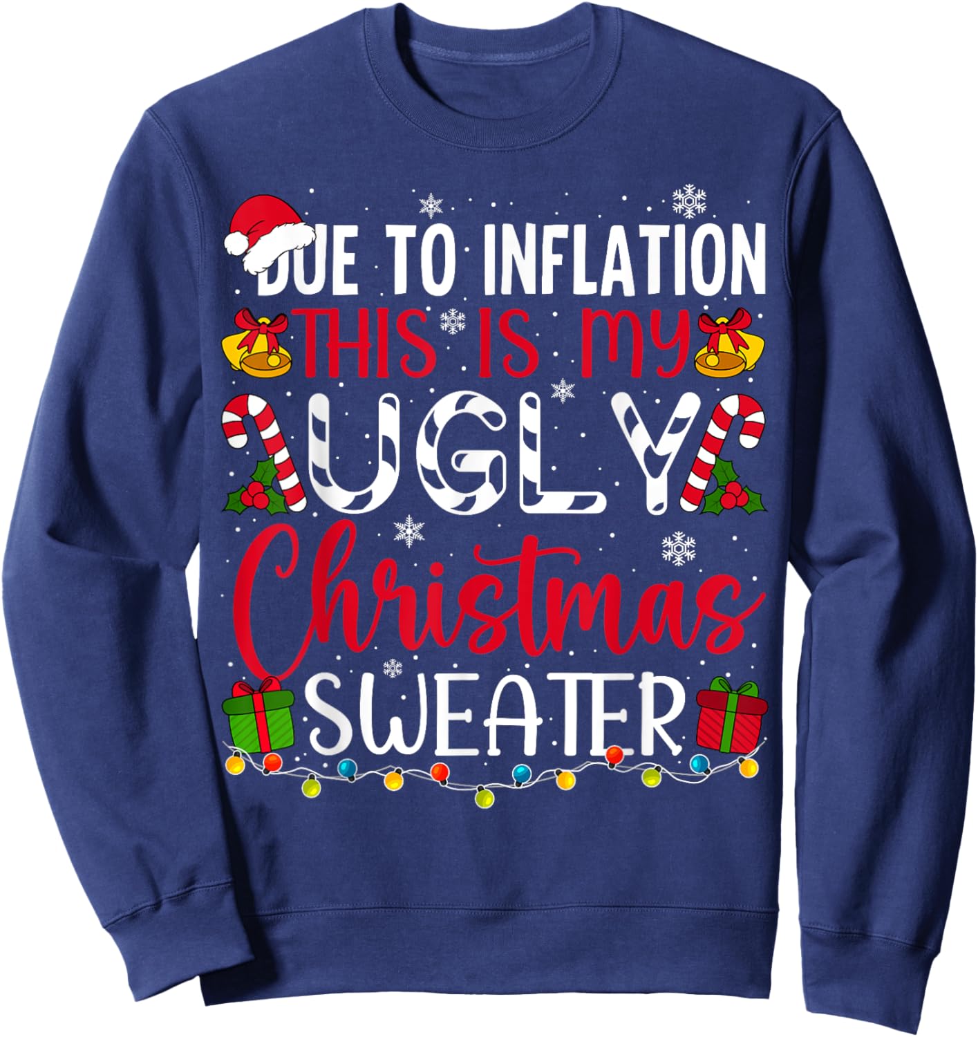 Due to Inflation Ugly Christmas Sweater Funny Xmas Holiday Sweatshirt - Sweatshirt | Navy