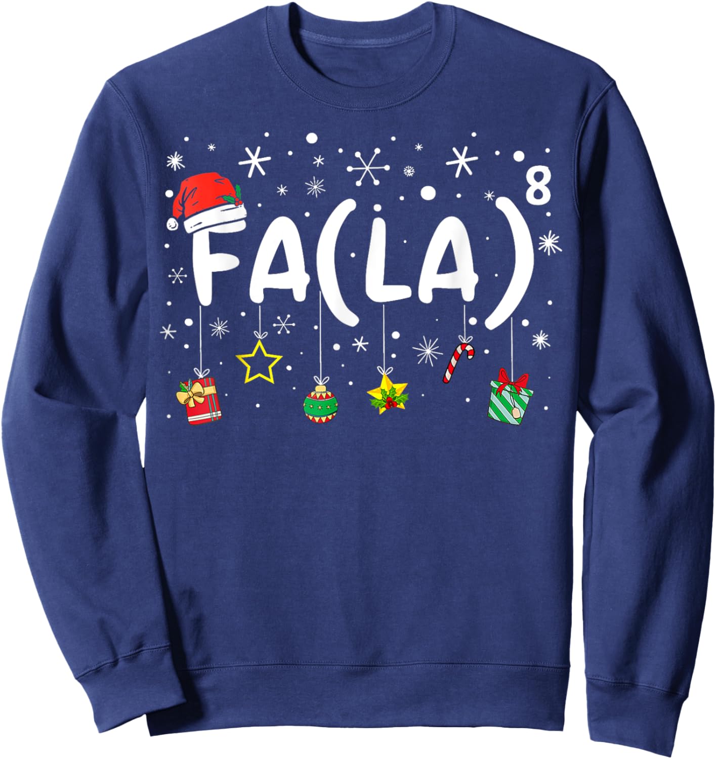 FA (LA)8 Funny Christmas Santa Fa La Math Teacher Sweatshirt - Sweatshirt | Navy