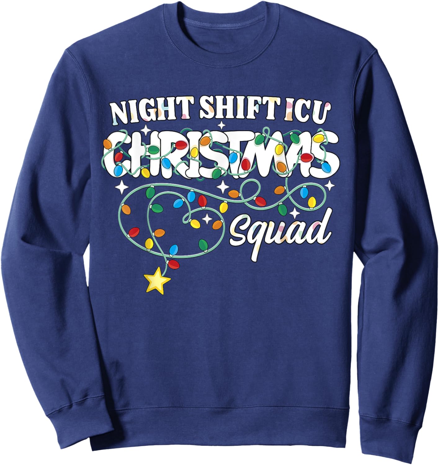 Night Shift ICU Christmas Squad NP Critical Care Nurse Techs Sweatshirt - Sweatshirt | Navy