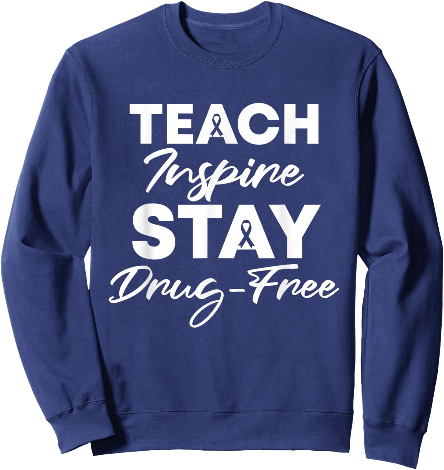 Teach Inspire Stay Drug-Free Red Ribbon Week Teacher kids Sweatshirt - Sweatshirt | Navy