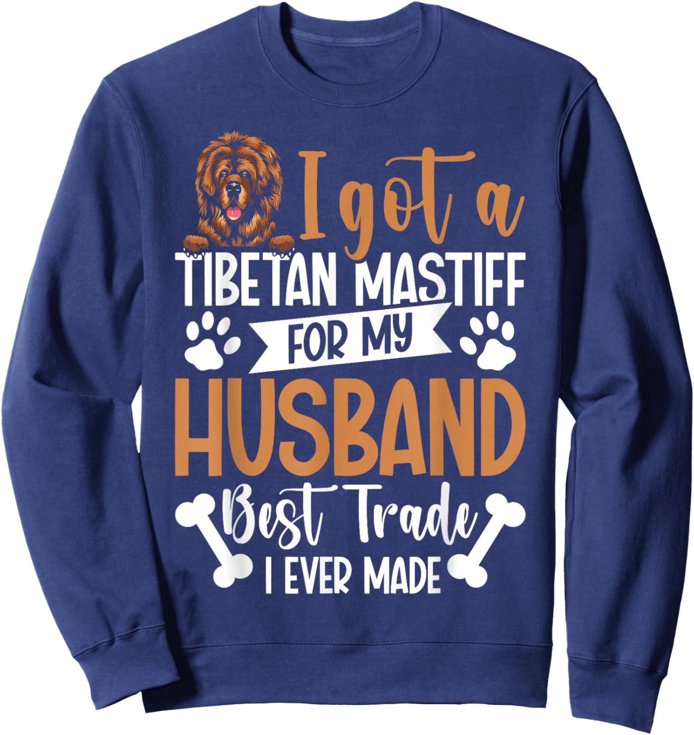 Tibetan Mastiff for my Husband Divorce Dog Mom Dogs Sweatshirt - Sweatshirt | Navy