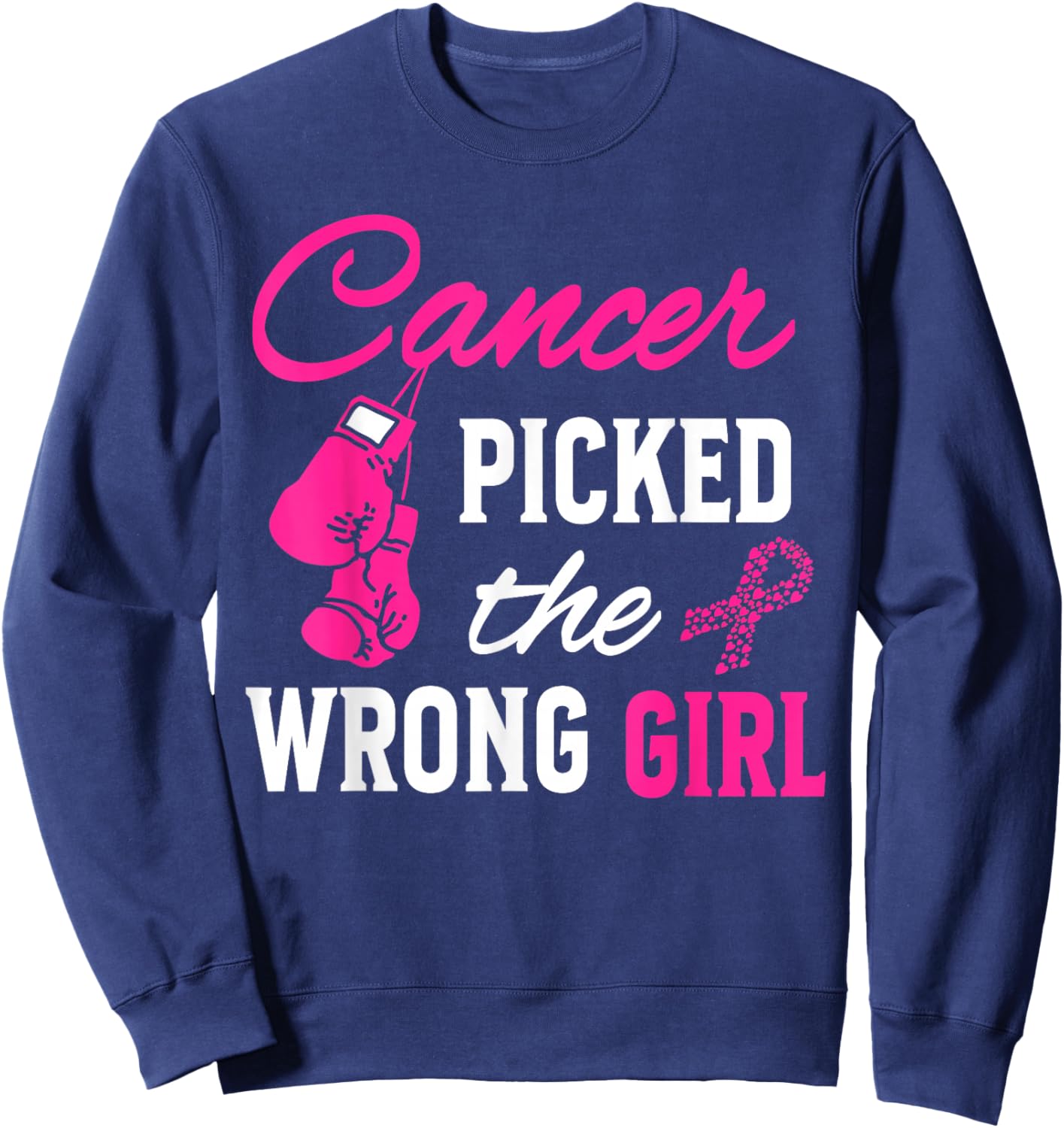 Cancer Picked the Wrong Girl Awareness Sweatshirt - Sweatshirt | Navy