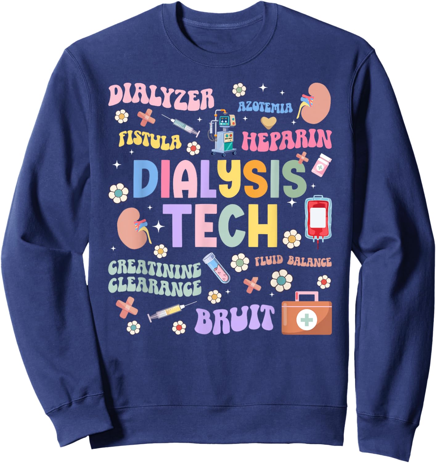 Dialysis Tech Appreciation Groovy Dialysis Technician Sweatshirt - Sweatshirt | Navy