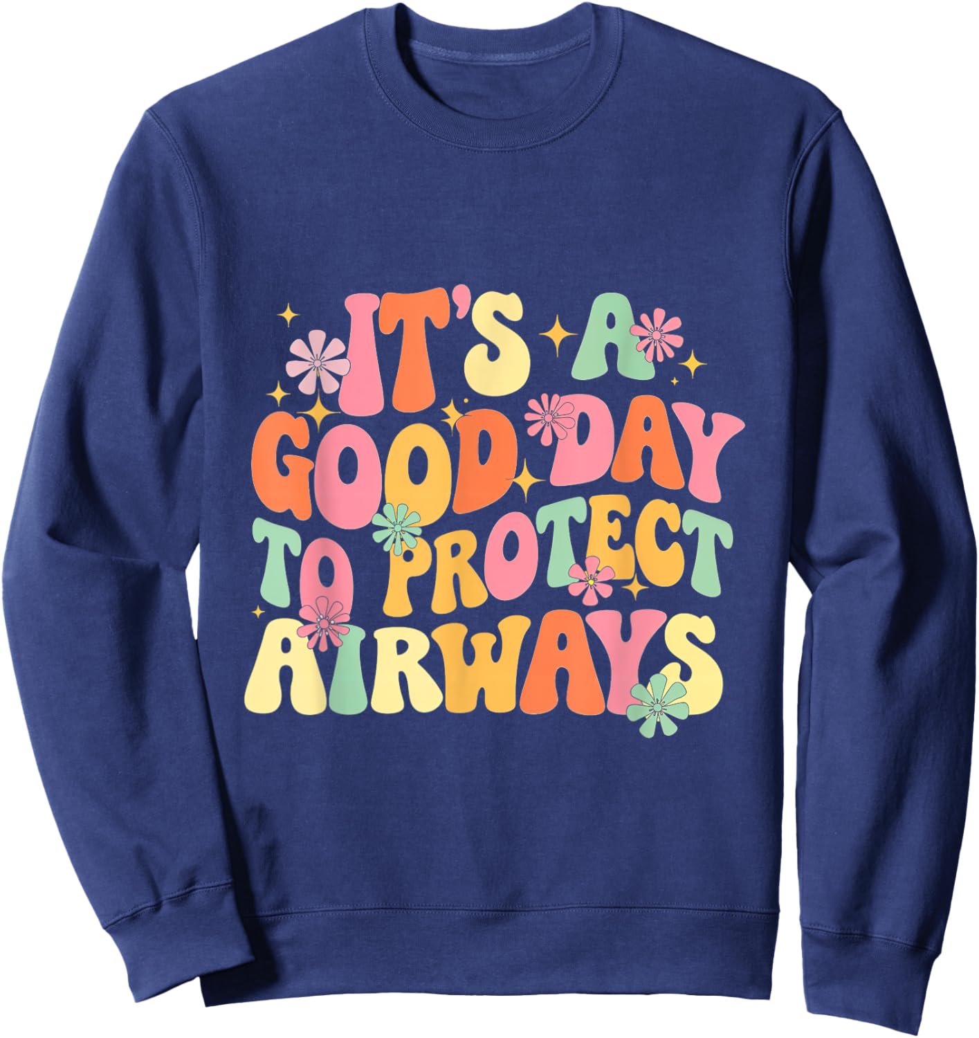 It's A Day Protect Airways Respiratory Therapist Sweatshirt - Sweatshirt | Navy