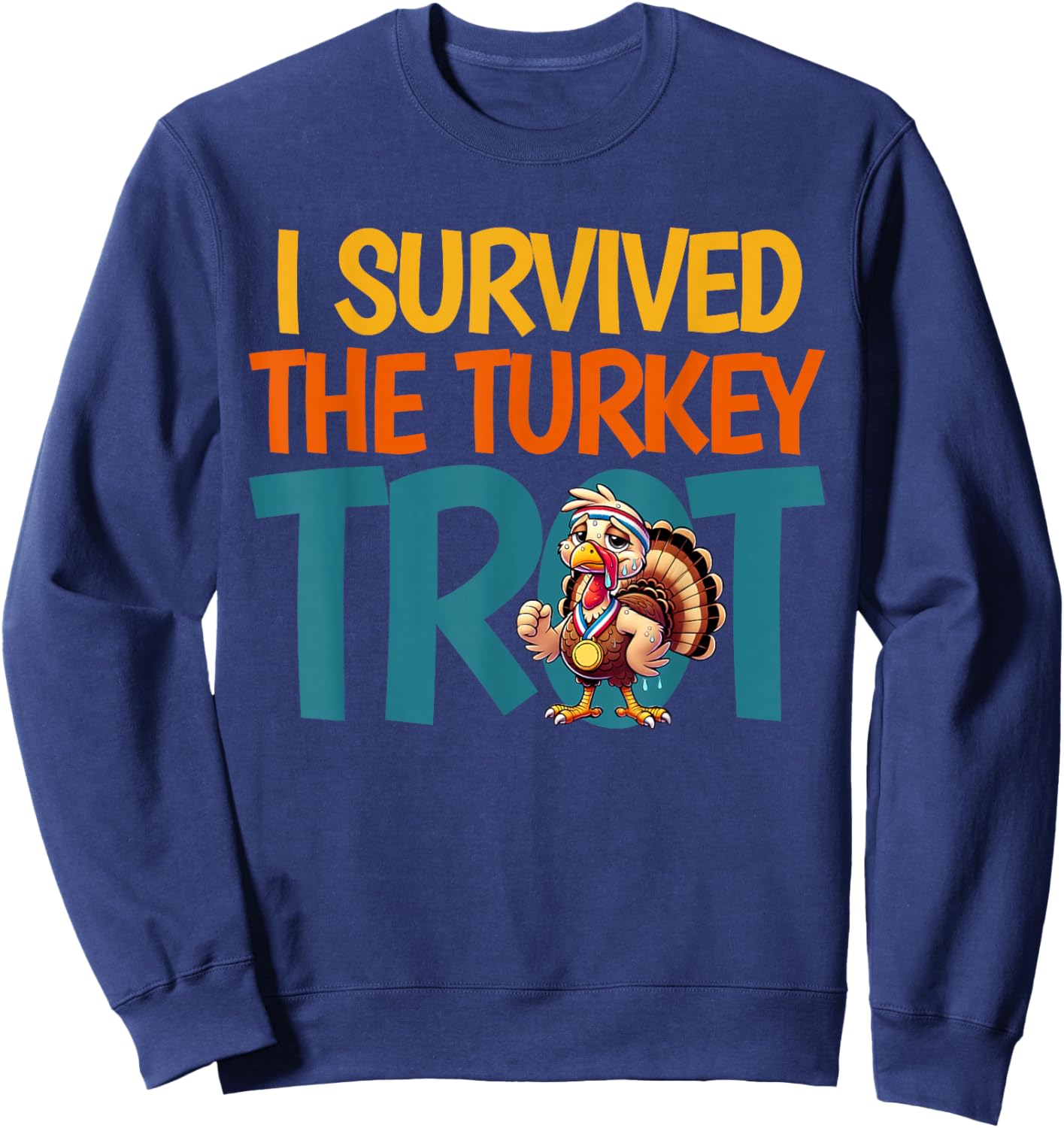 I Survived The Turkey Trot Running Thanksgiving Sweatshirt - Sweatshirt | Navy