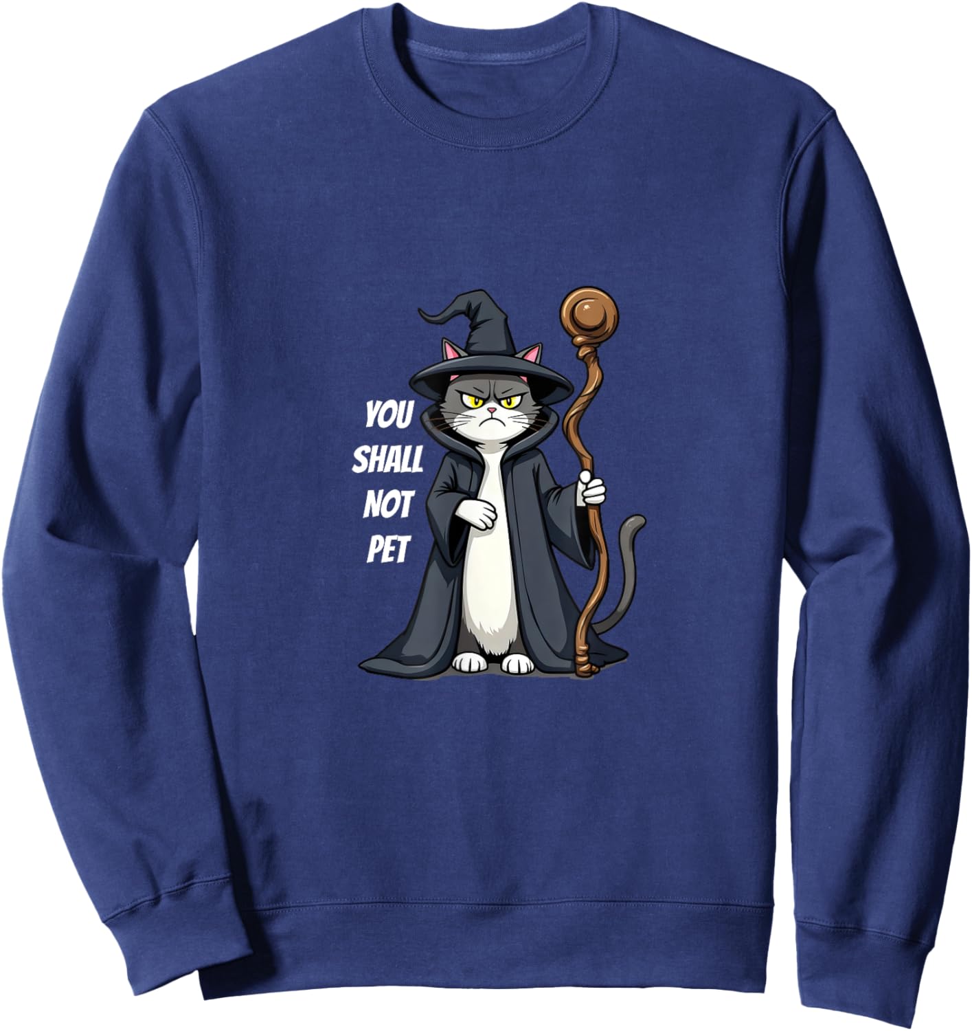You Shall Not Pet Funny Wizard Cat Sweatshirt - Sweatshirt | Navy