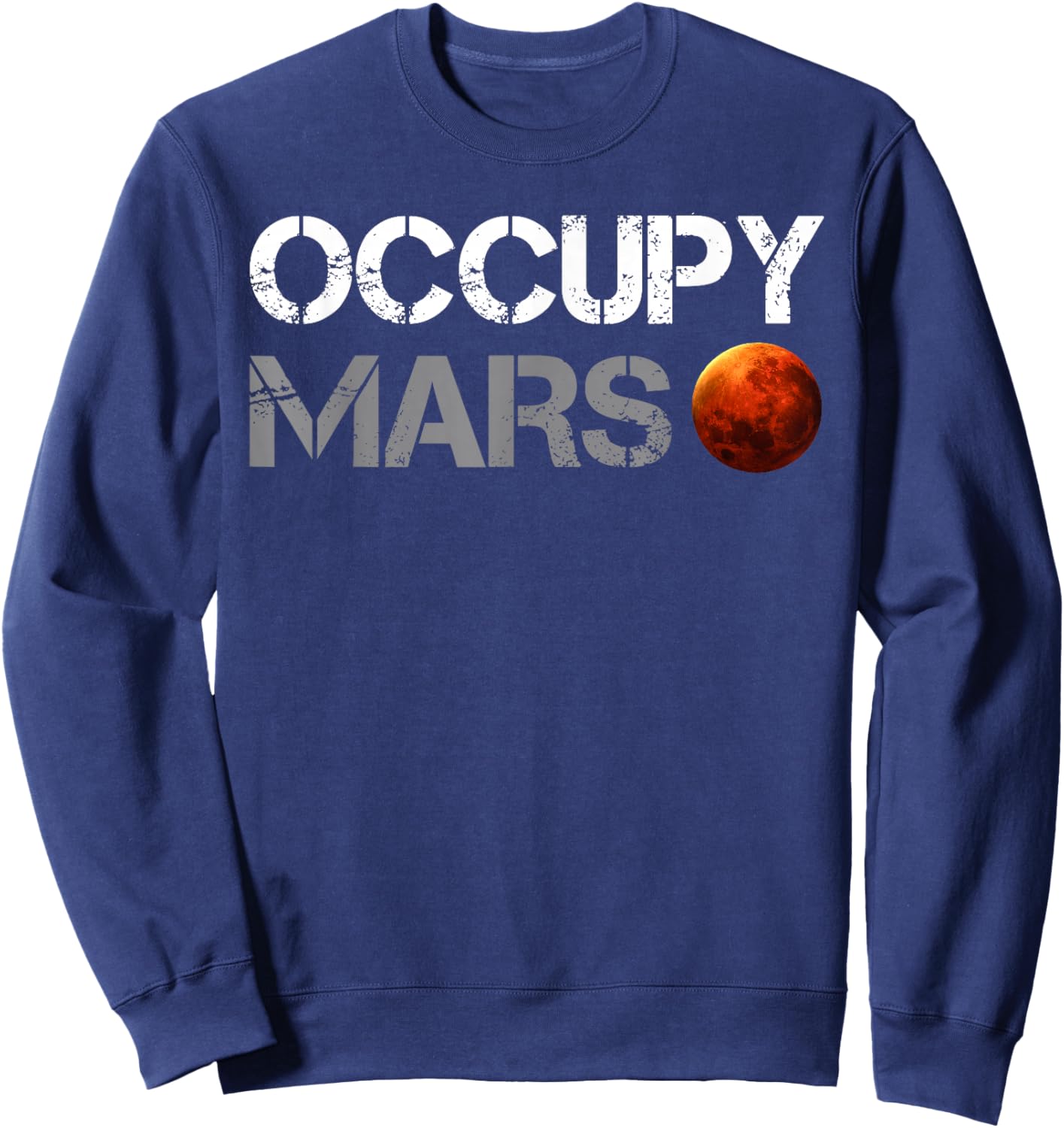 Astronaut Fan Mars Landing, Space Exploration, Occupy Mars Sweatshirt - Sweatshirt | Navy