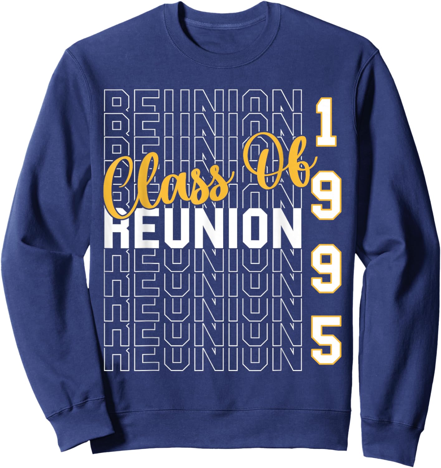 Class Of 1995 Reunion - Class Of 95 Highschool Reunion Sweatshirt - Sweatshirt | Navy