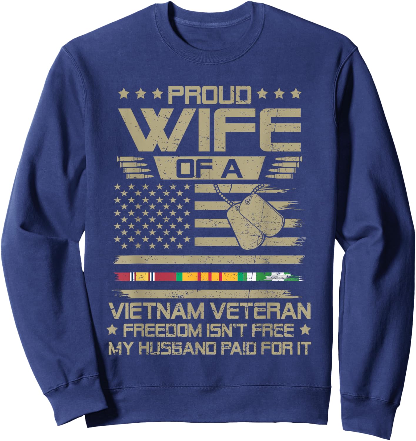 Proud Wife Of Vietnam Veteran My Husband Paid For Freedom Sweatshirt - Sweatshirt | Navy