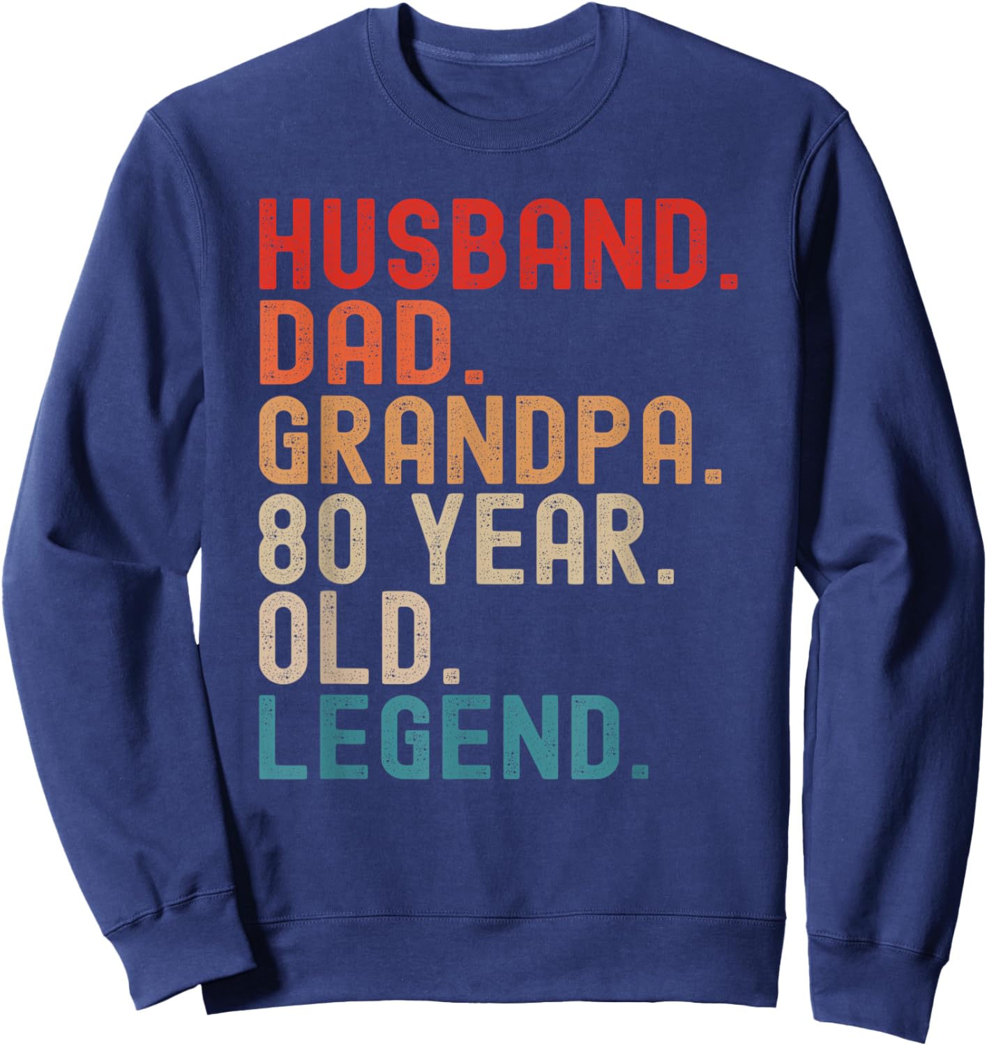 Vintage 80th Birthday Gifts For Husband Dad Grandpa 80 Year Sweatshirt - Sweatshirt | Navy