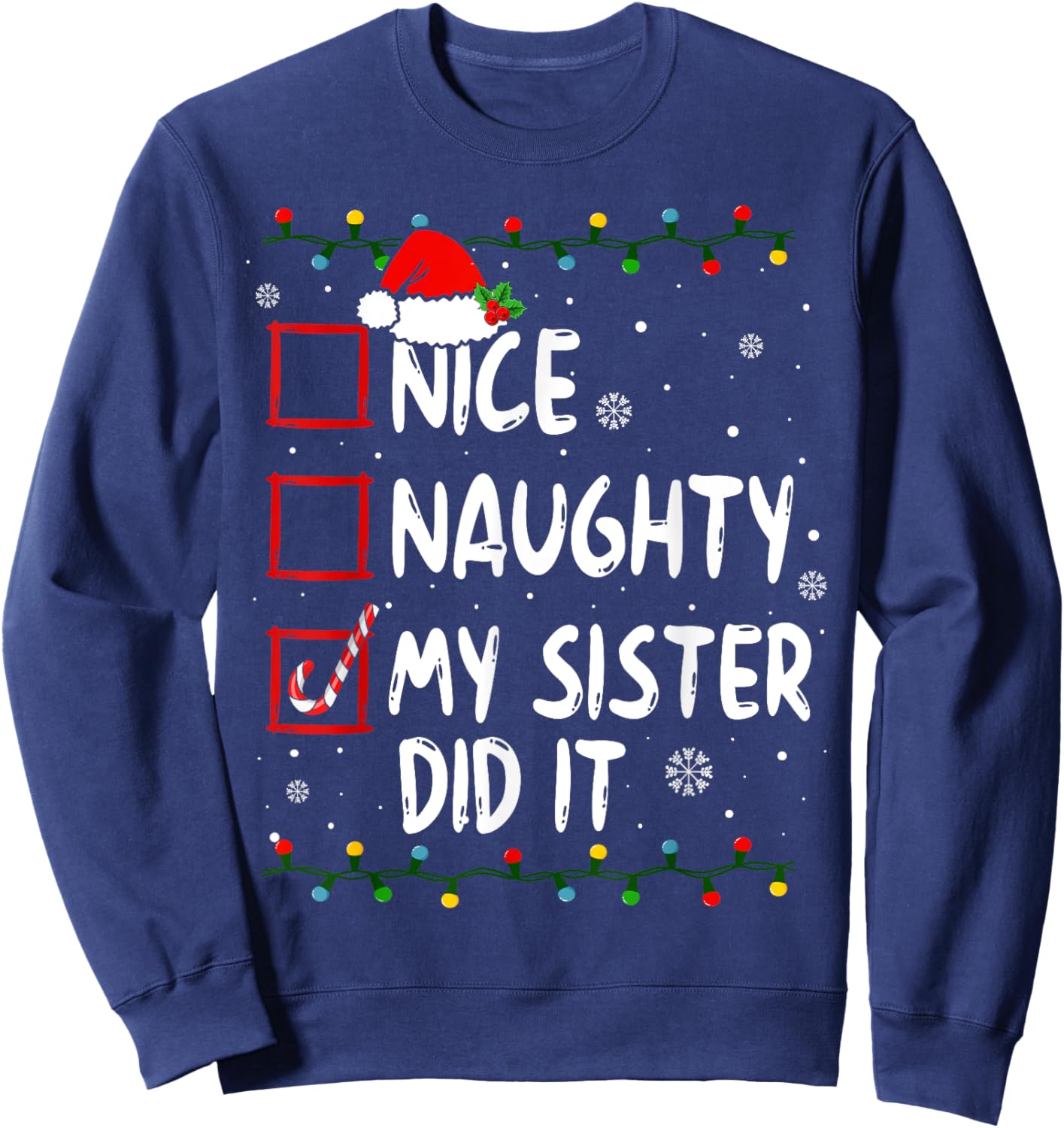 Nice Naughty My Sister Did It Xmas Family Boys Girls Sweatshirt - Sweatshirt | Navy