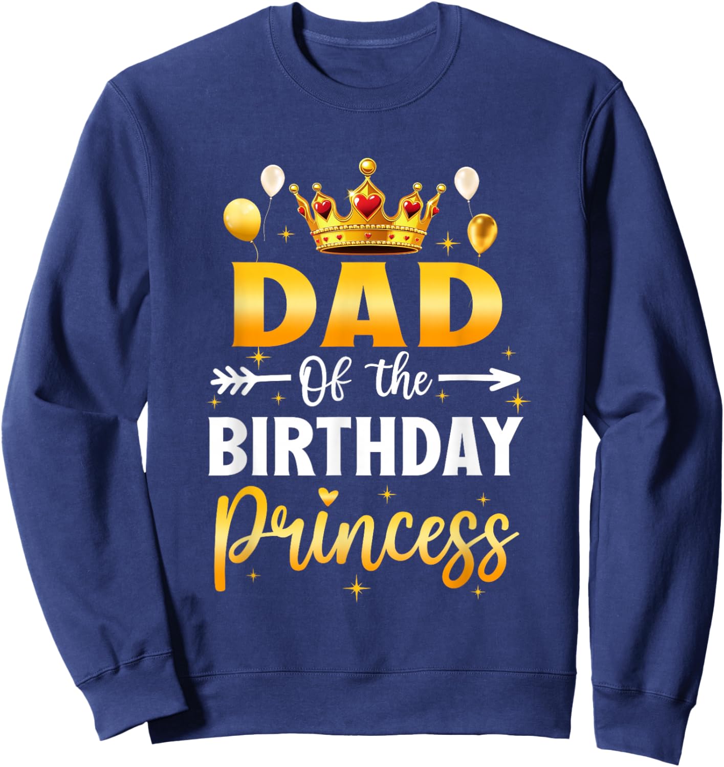 Dad Of The Birthday Princess Birthday Girl Party Family Sweatshirt - Sweatshirt | Navy