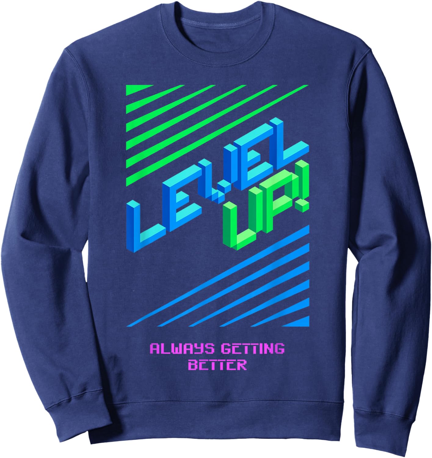 Level Up Always Getting Better Sweatshirt - Sweatshirt | Navy