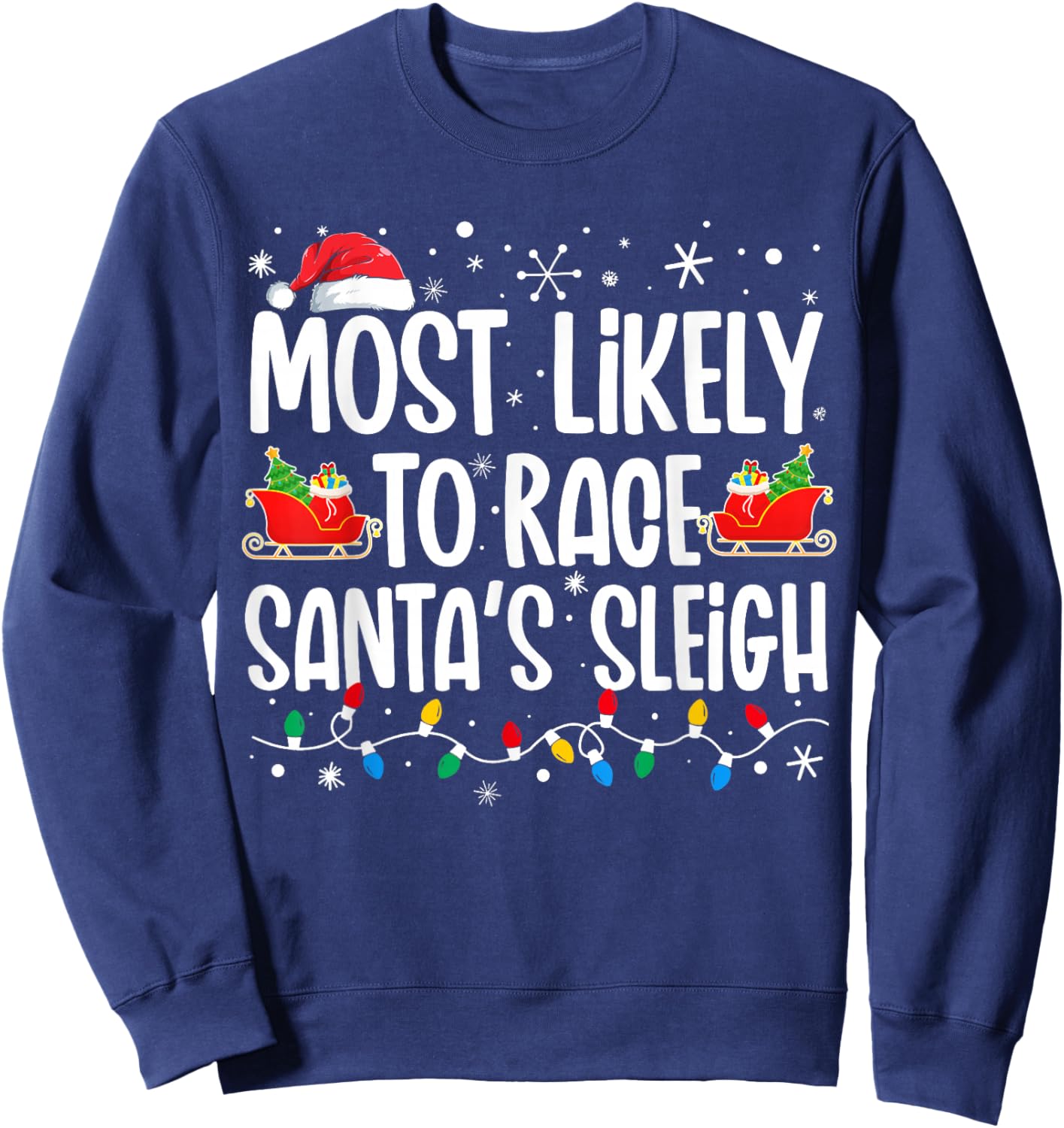 Most Likely To Race Santa's Sleigh Christmas Family Matching Sweatshirt - Sweatshirt | Navy