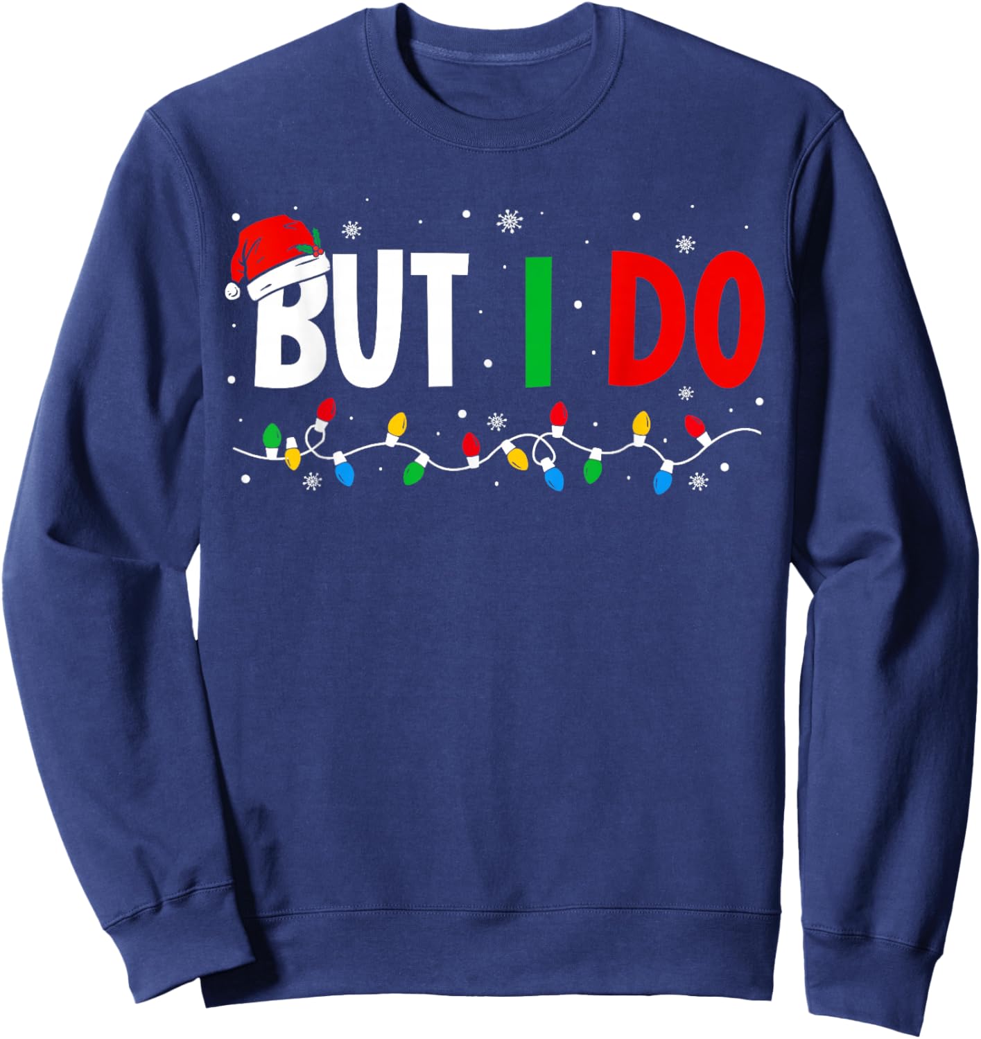 I Don't Do Matching Christmas Outfits But I Do Couple Family Sweatshirt - Sweatshirt | Navy