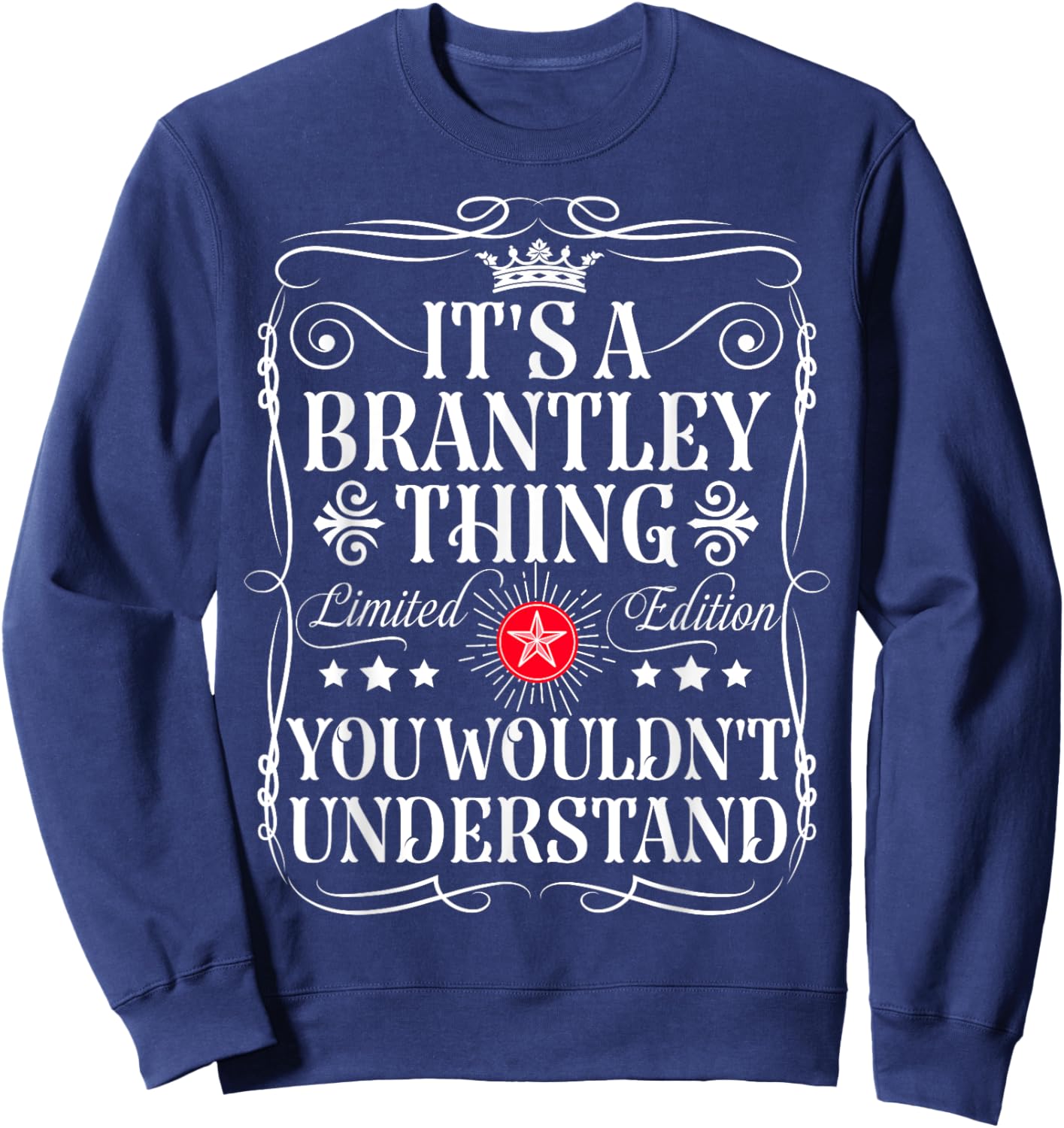 Brantley Name Its A Brantley Thing You Wouldn't Understand Sweatshirt - Sweatshirt | Navy