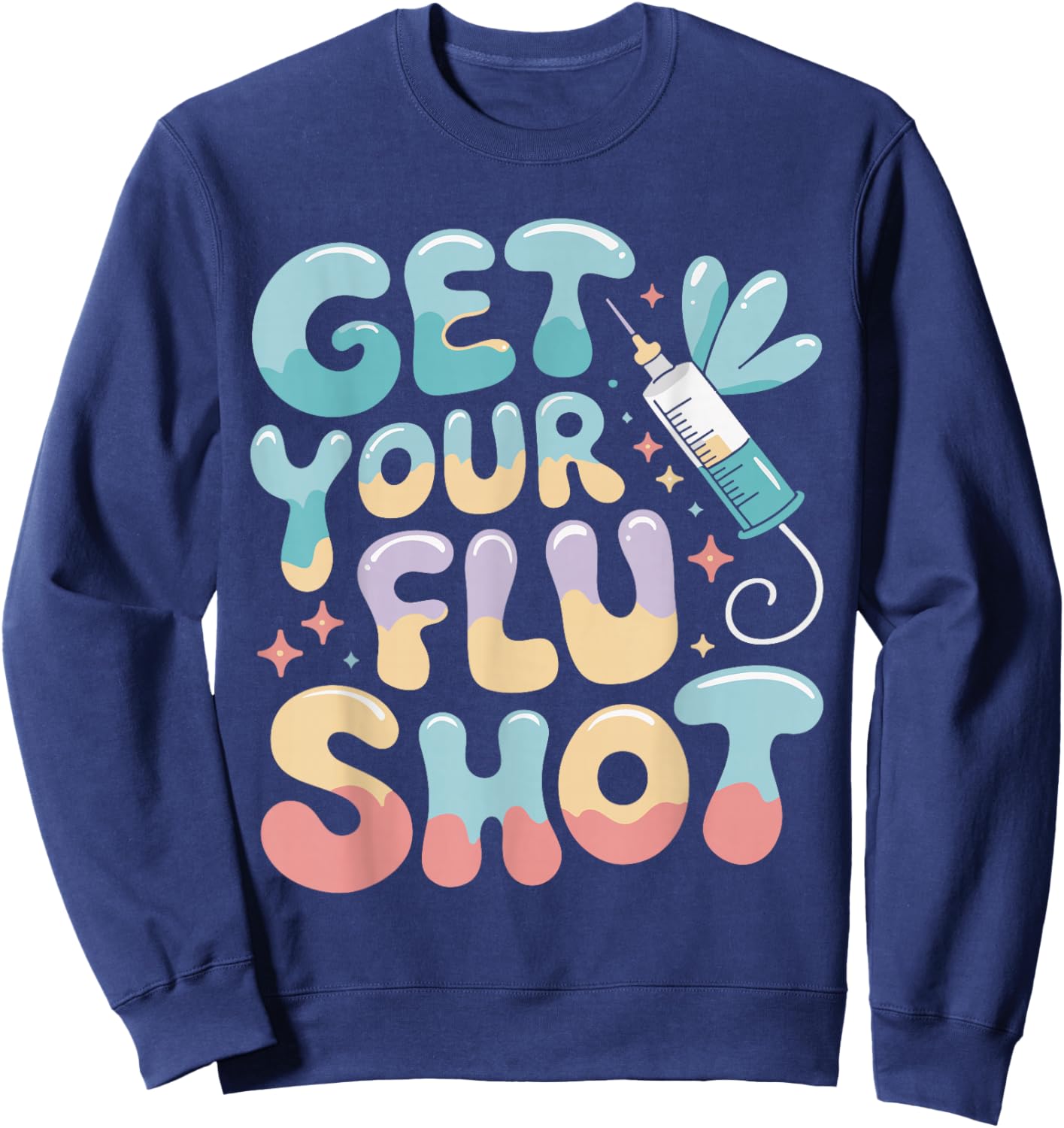 Groovy Get Your Flu Shot Nurse Medical Assistant Nursing Sweatshirt - Sweatshirt | Navy
