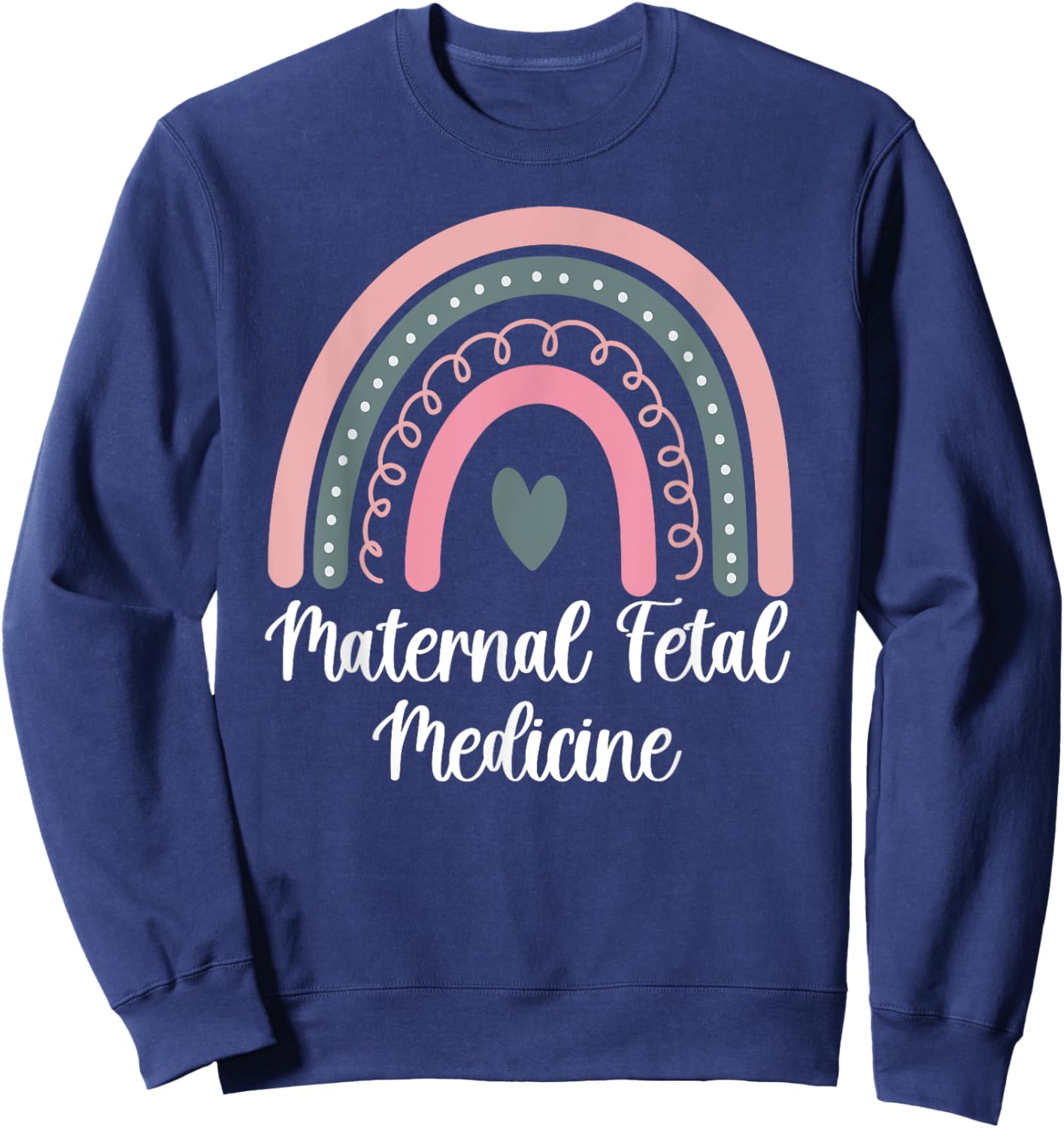 Maternal Fetal Medicine Rainbow MFM Nurse MFM Sonographer Sweatshirt - Sweatshirt | Navy